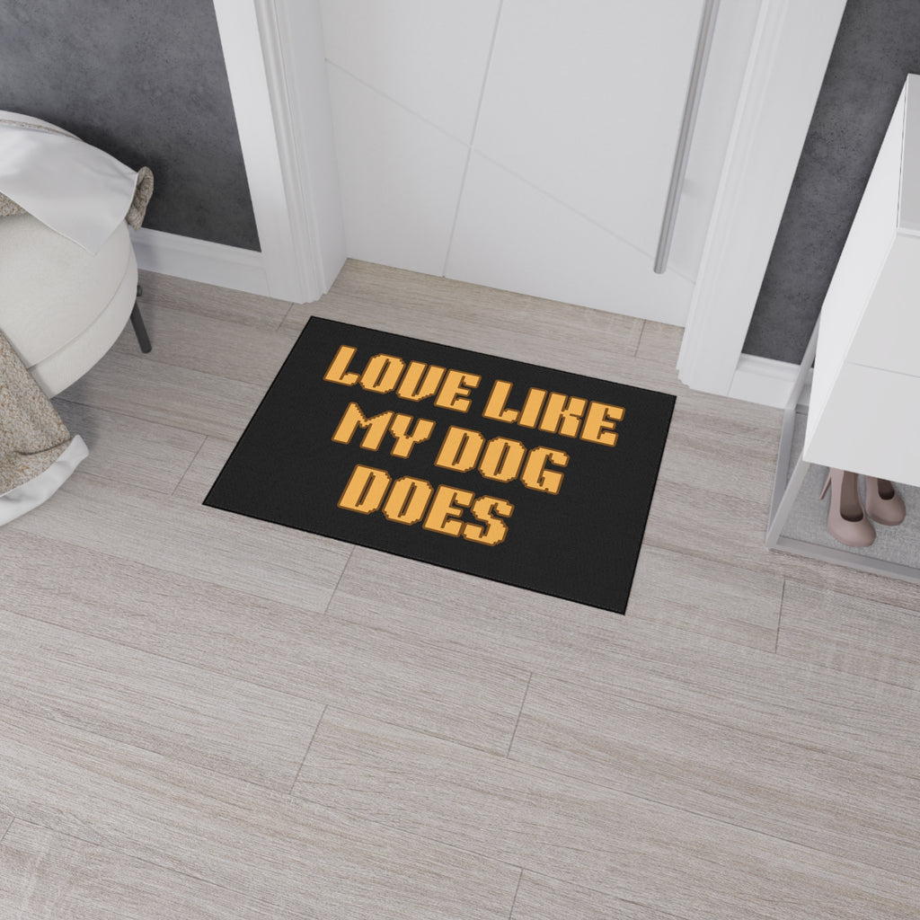 Love Like My Dog Does Heavy Duty Floor Mat — Non-Slip Doormat for Dog Lovers