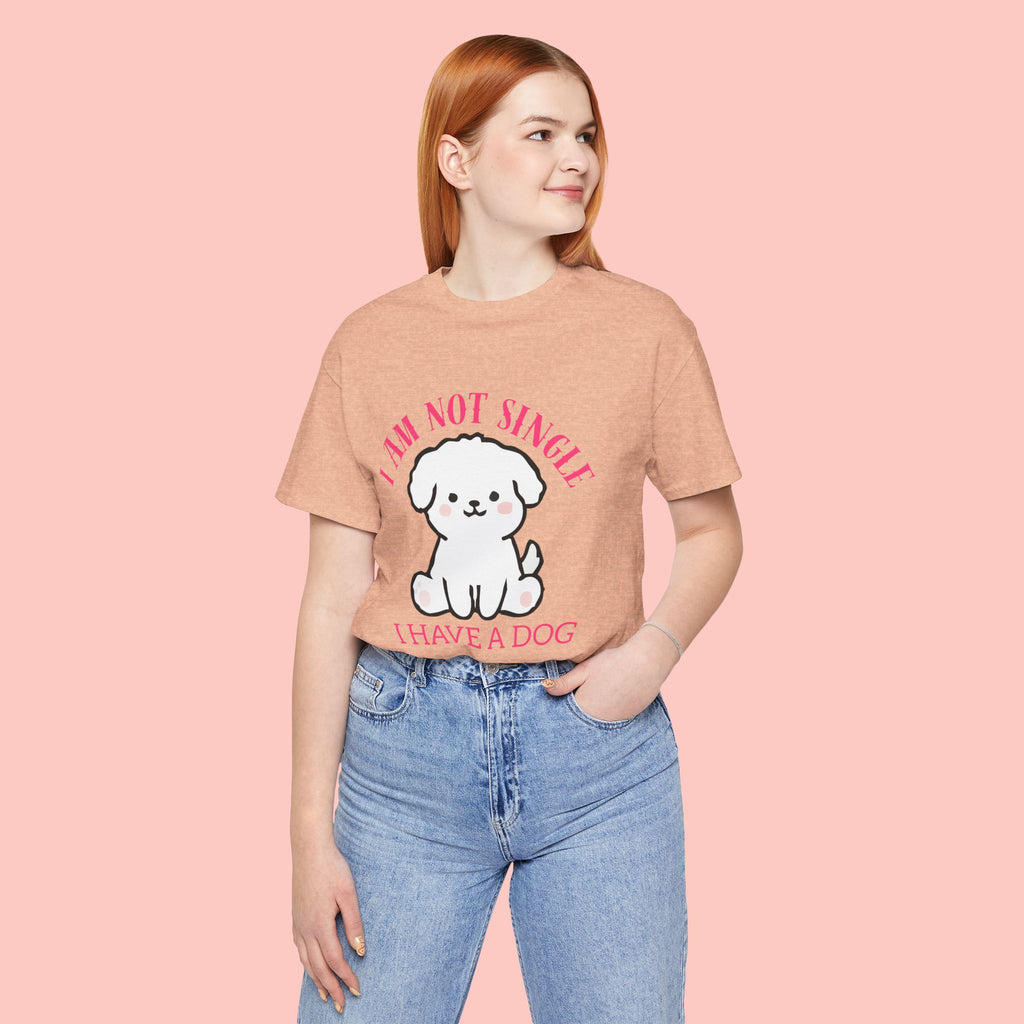 Dog Lover T-Shirt — “I Am Not Single I Have a Dog” Cute Puppy Tee