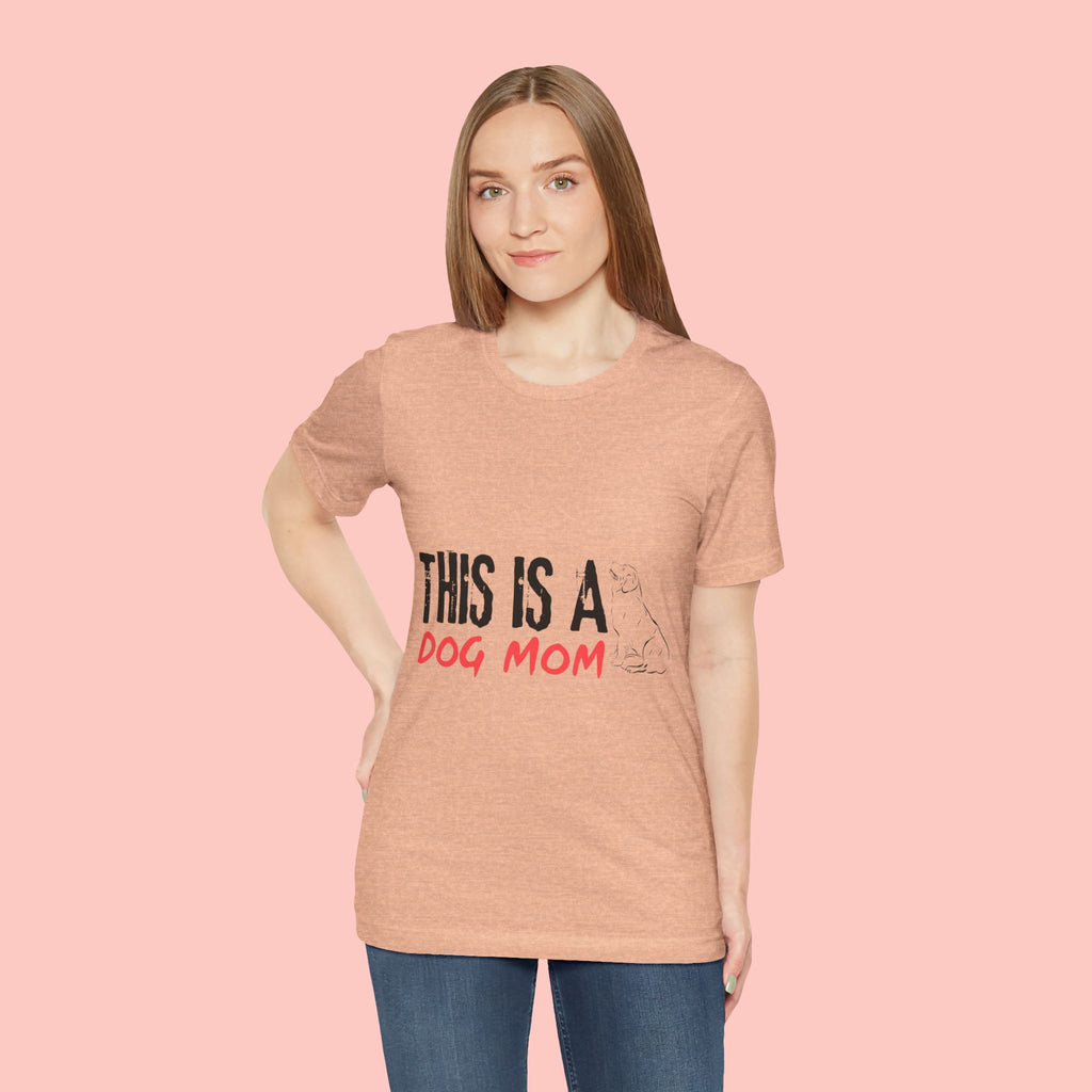 Dog Mom T-Shirt – "This Is A Dog Mom" Graphic Tee