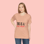 Dog Mom T-Shirt – "This Is A Dog Mom" Graphic Tee