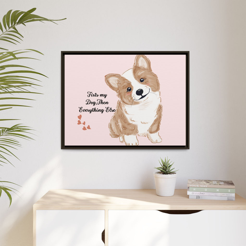 Framed Canvas Print — "First My Dog, Then Everything Else" Corgi Wall Art