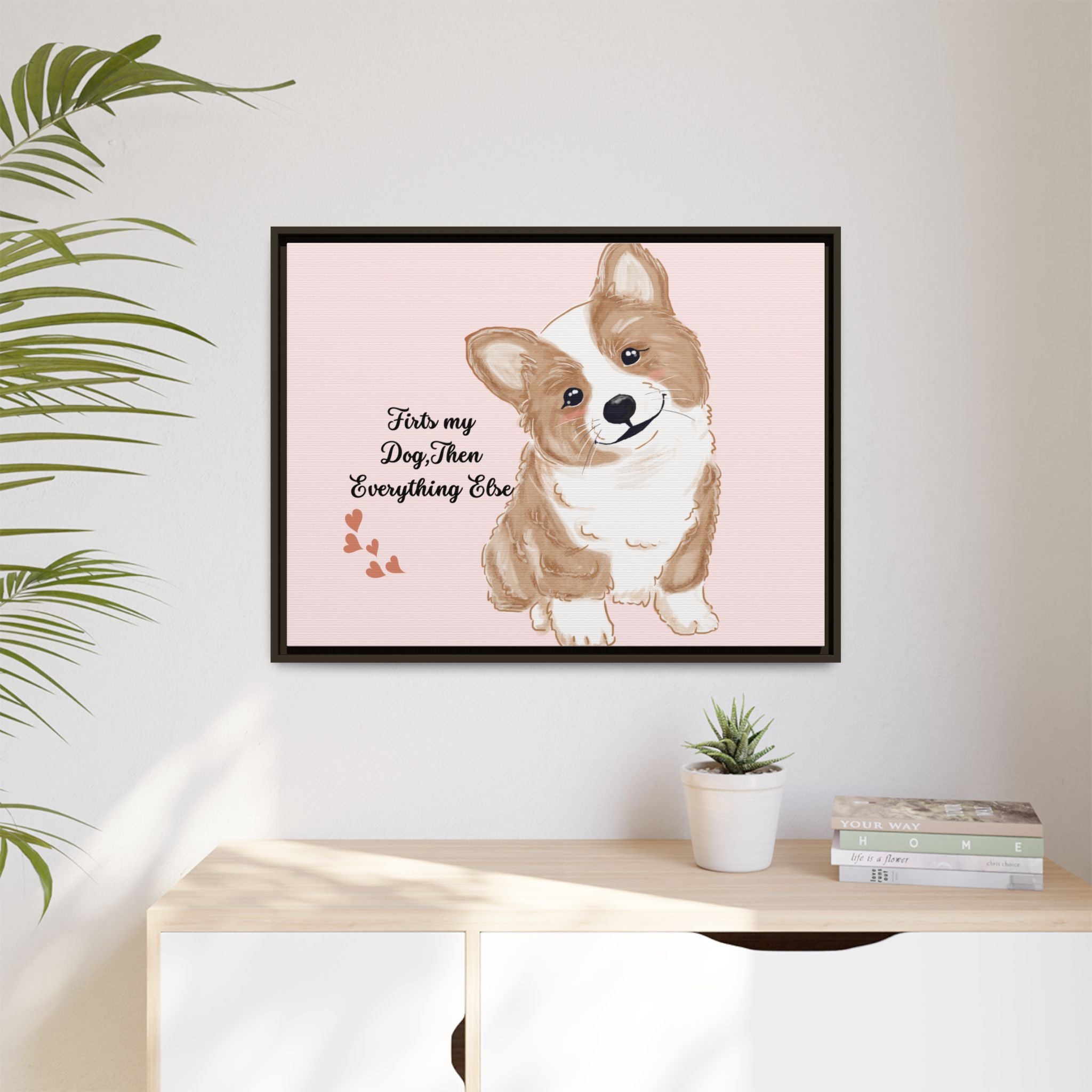 Framed Canvas Print — "First My Dog, Then Everything Else" Corgi Wall Art