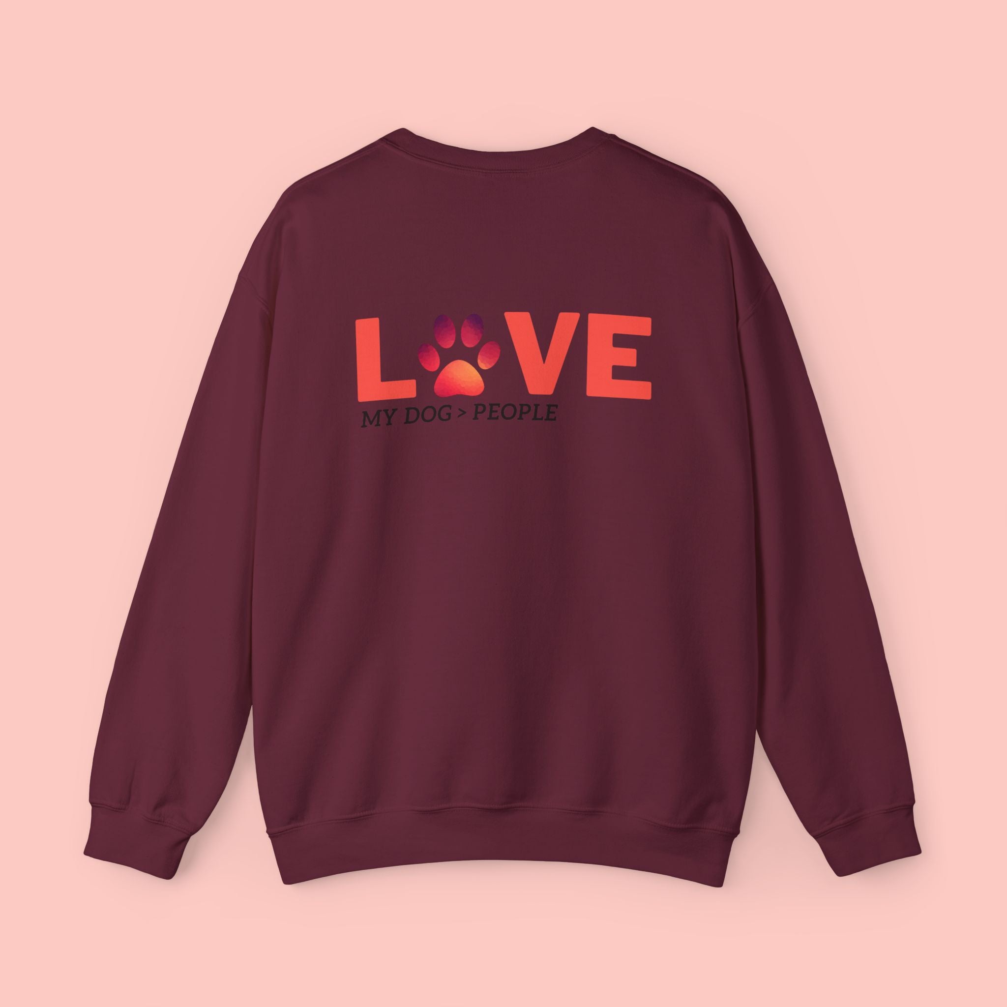 Dog Lover Crewneck Sweatshirt — “LOVE” Paw Design (My Dog > People)