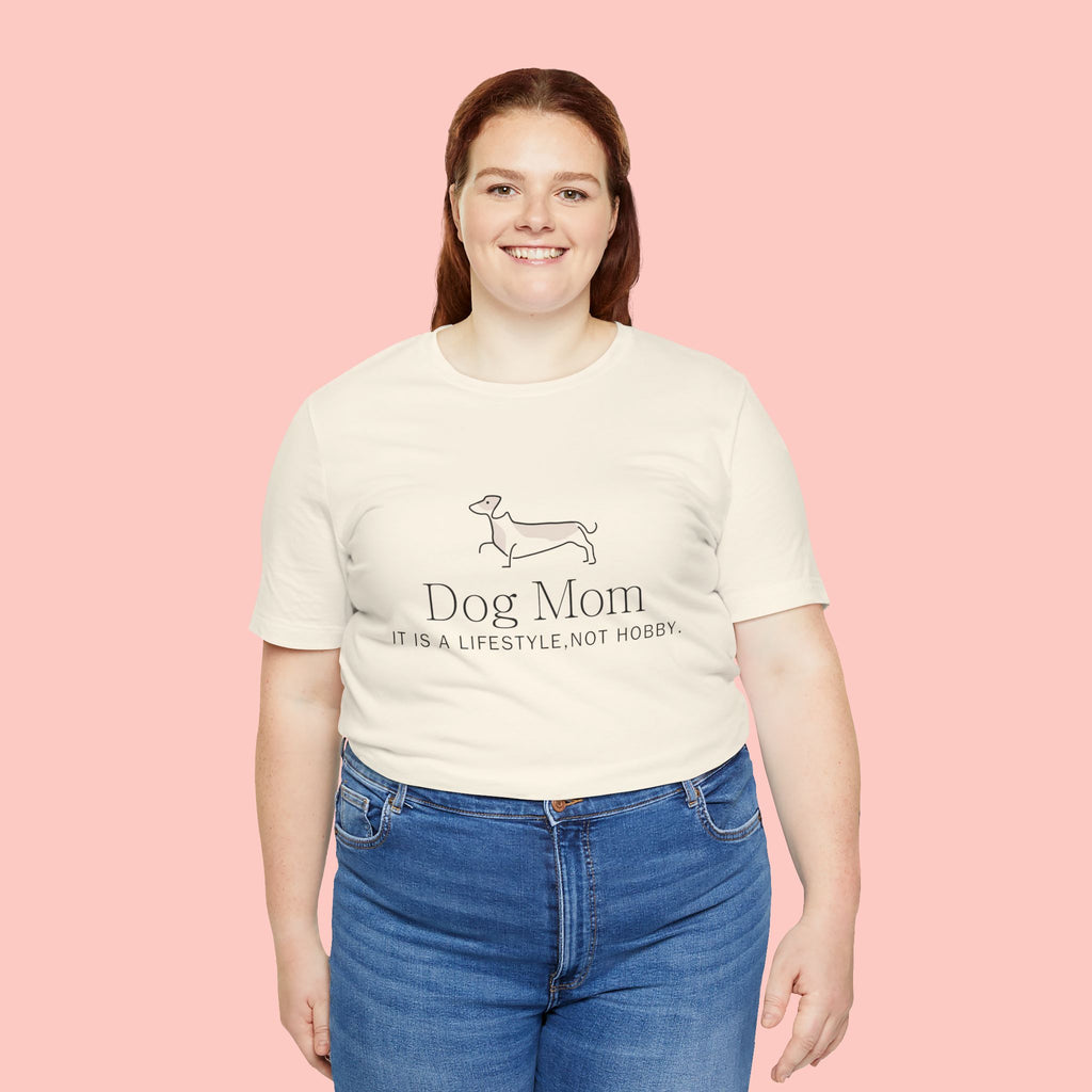 Dog Mom Tee — "Dog Mom: It Is A Lifestyle, Not Hobby" Cute Dachshund Graphic T-Shirt