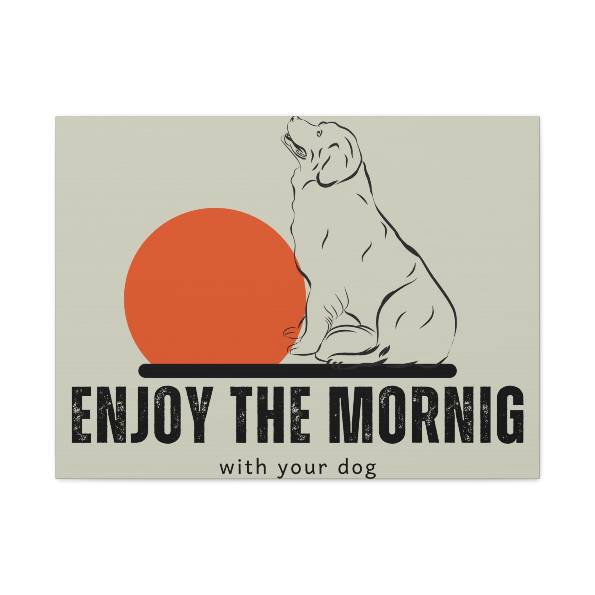 Enjoy the Morning with Your Dog Canvas