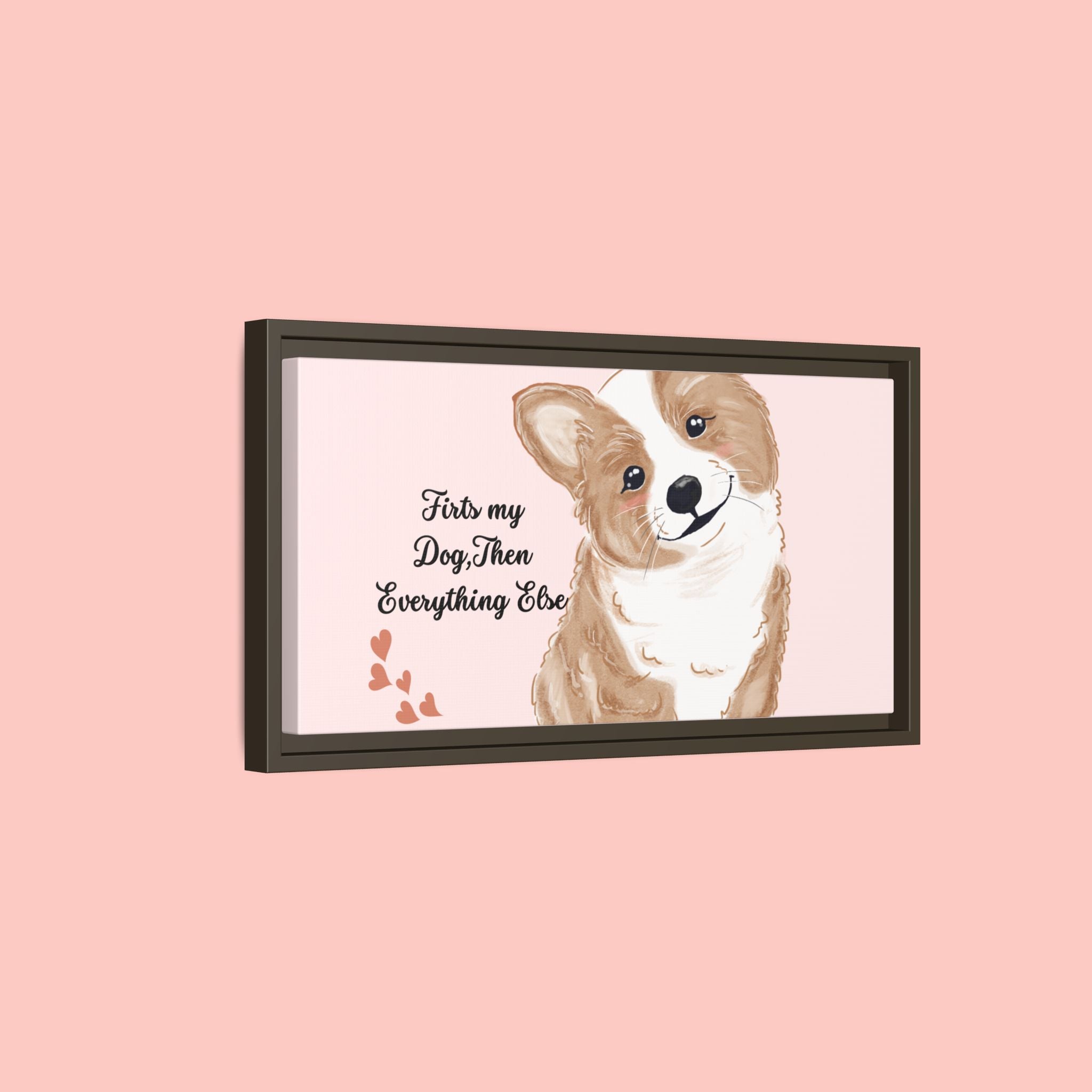 Framed Canvas Print — "First My Dog, Then Everything Else" Corgi Wall Art