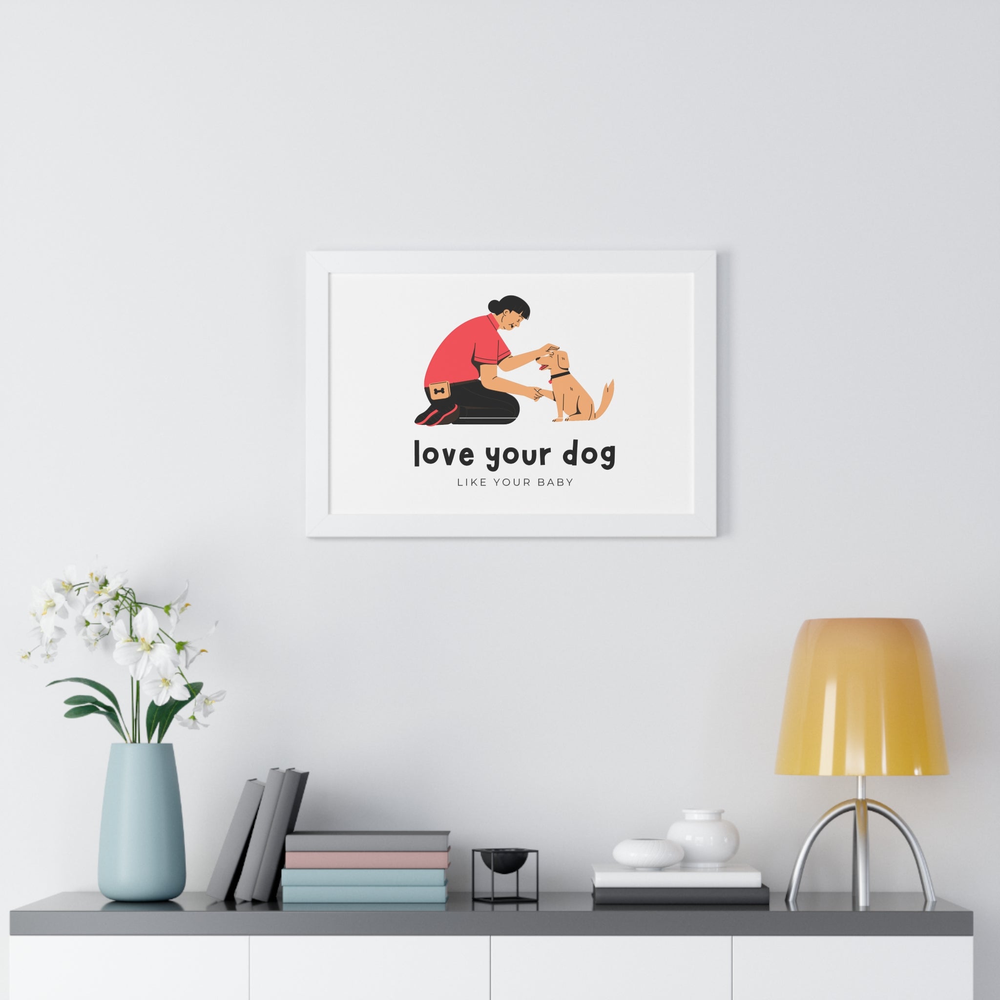 Framed Poster – "Love Your Dog Like Your Baby" Wall Art