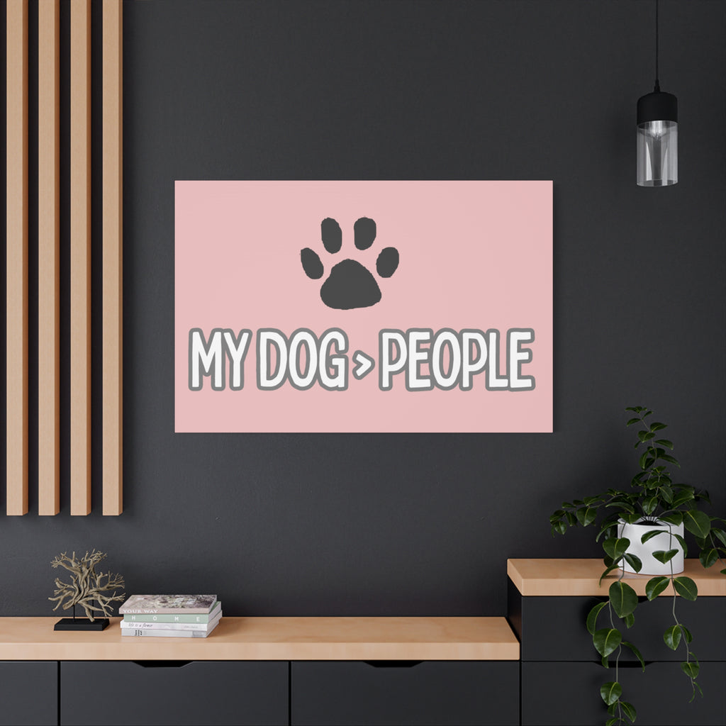 My Dog > People Canvas Wall Art — Paw Print Pet Lover Decor