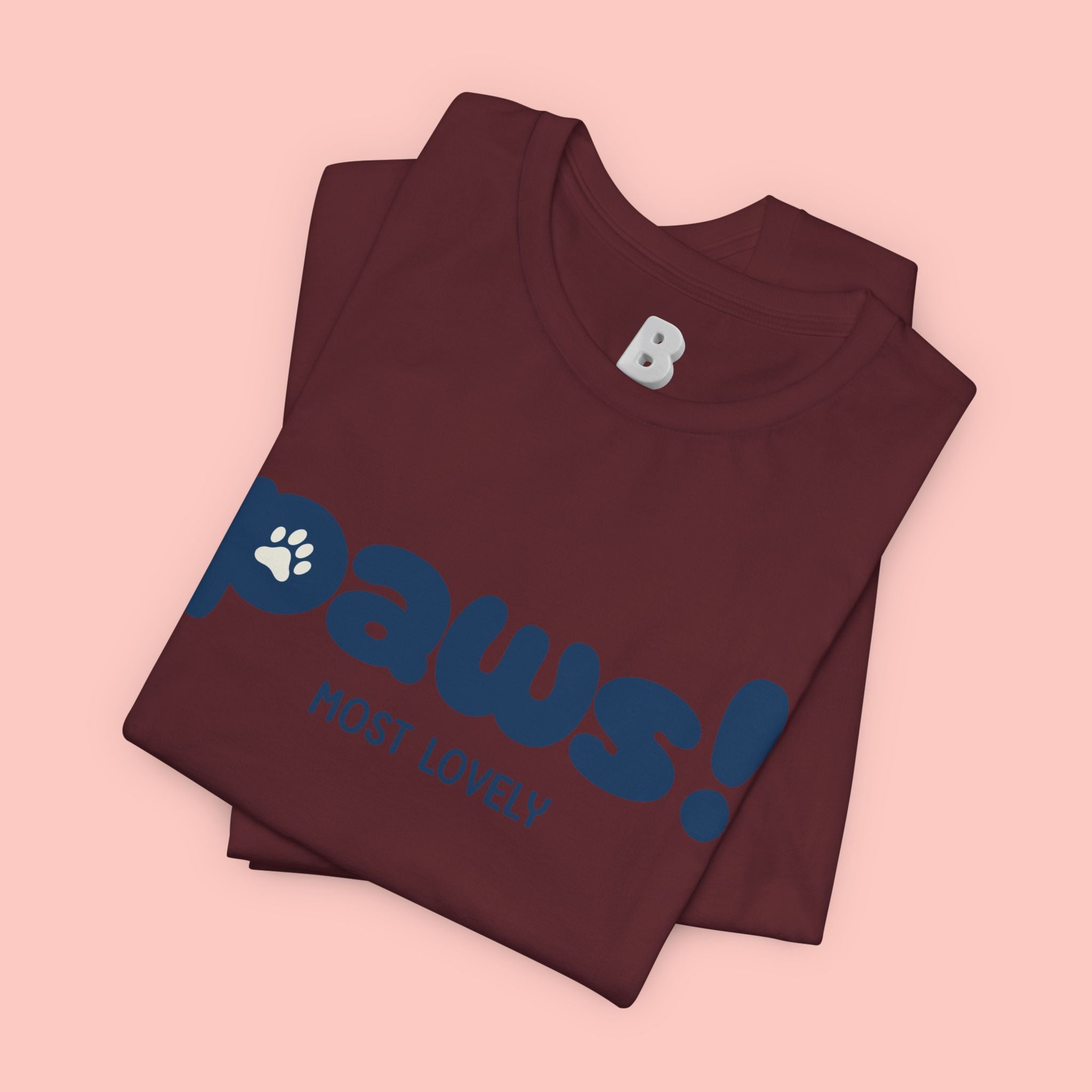 Paws! Cute Paw Print Tee — "Most Lovely" Graphic T-Shirt for Dog & Cat Lovers