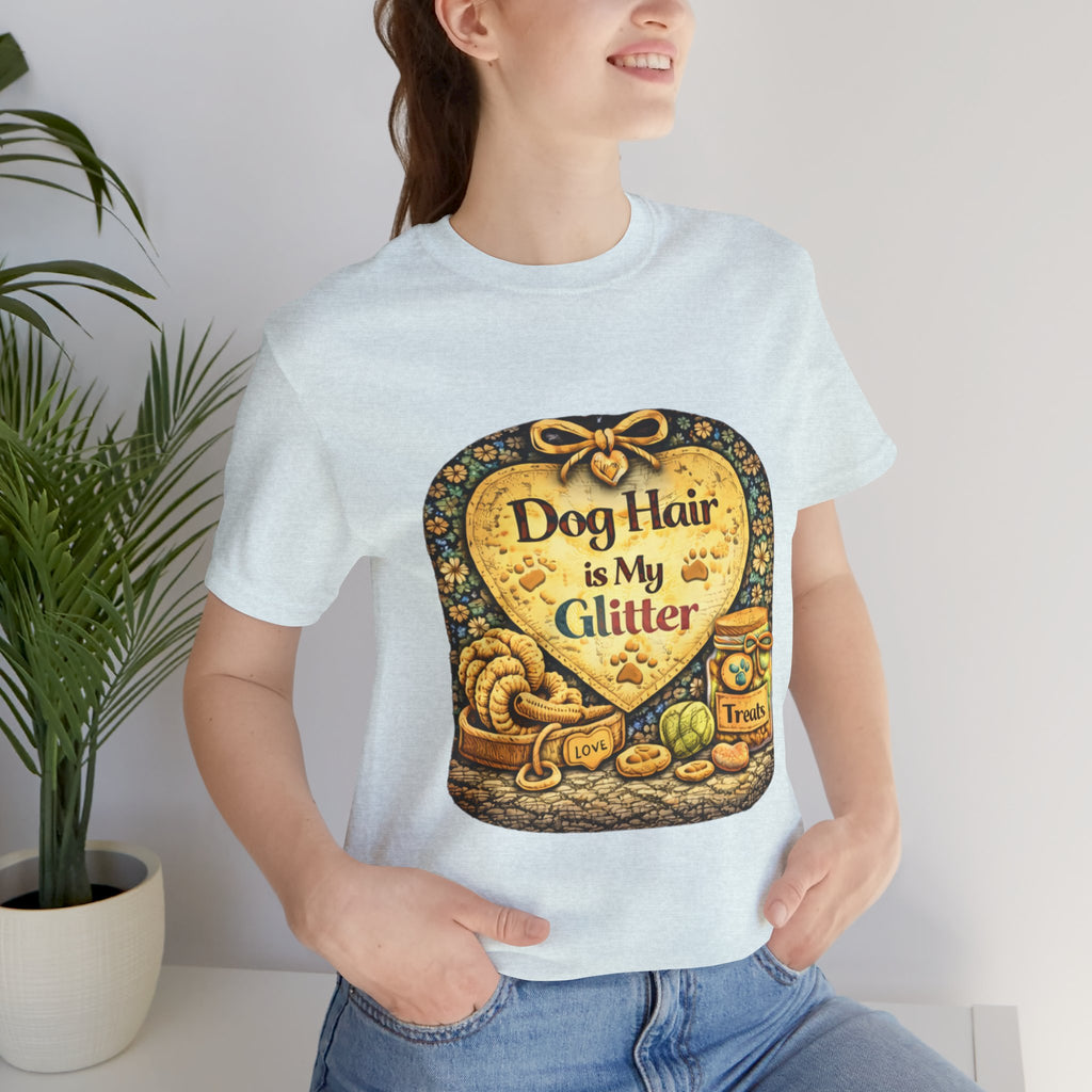 Dog Hair Is My Glitter T-Shirt