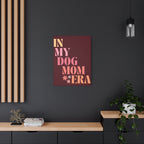 In My Dog Mom Era Matte Canvas Wall Art