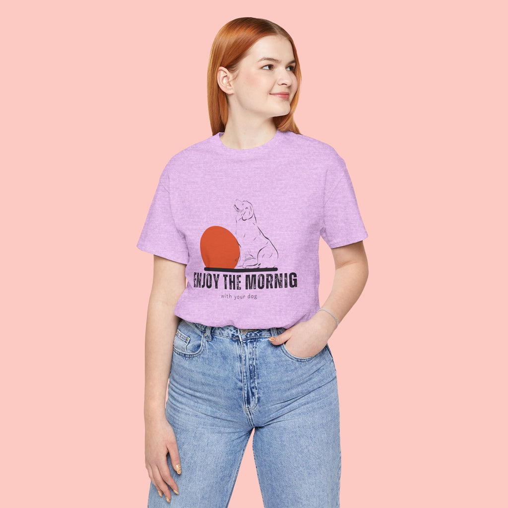 Enjoy the Morning Dog T-Shirt — Graphic Sunrise Pet Lover Tee