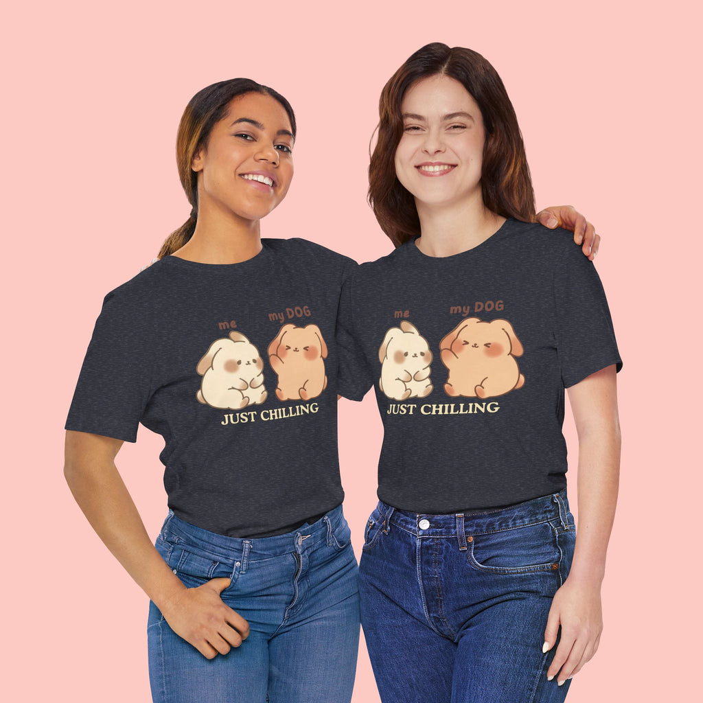 Just Chilling Dog T-Shirt — Cute Me & My Dog Matching Tee