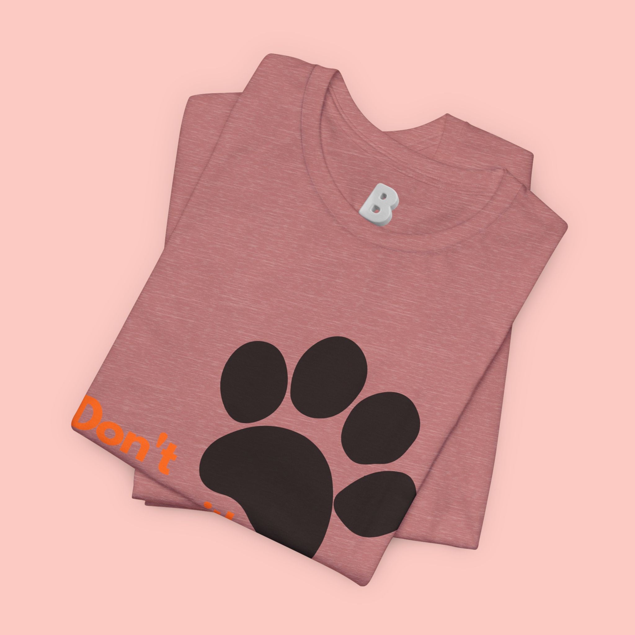 Don’t Mess With A Dog Mom T-Shirt — Paw Print Tee for Dog Lovers
