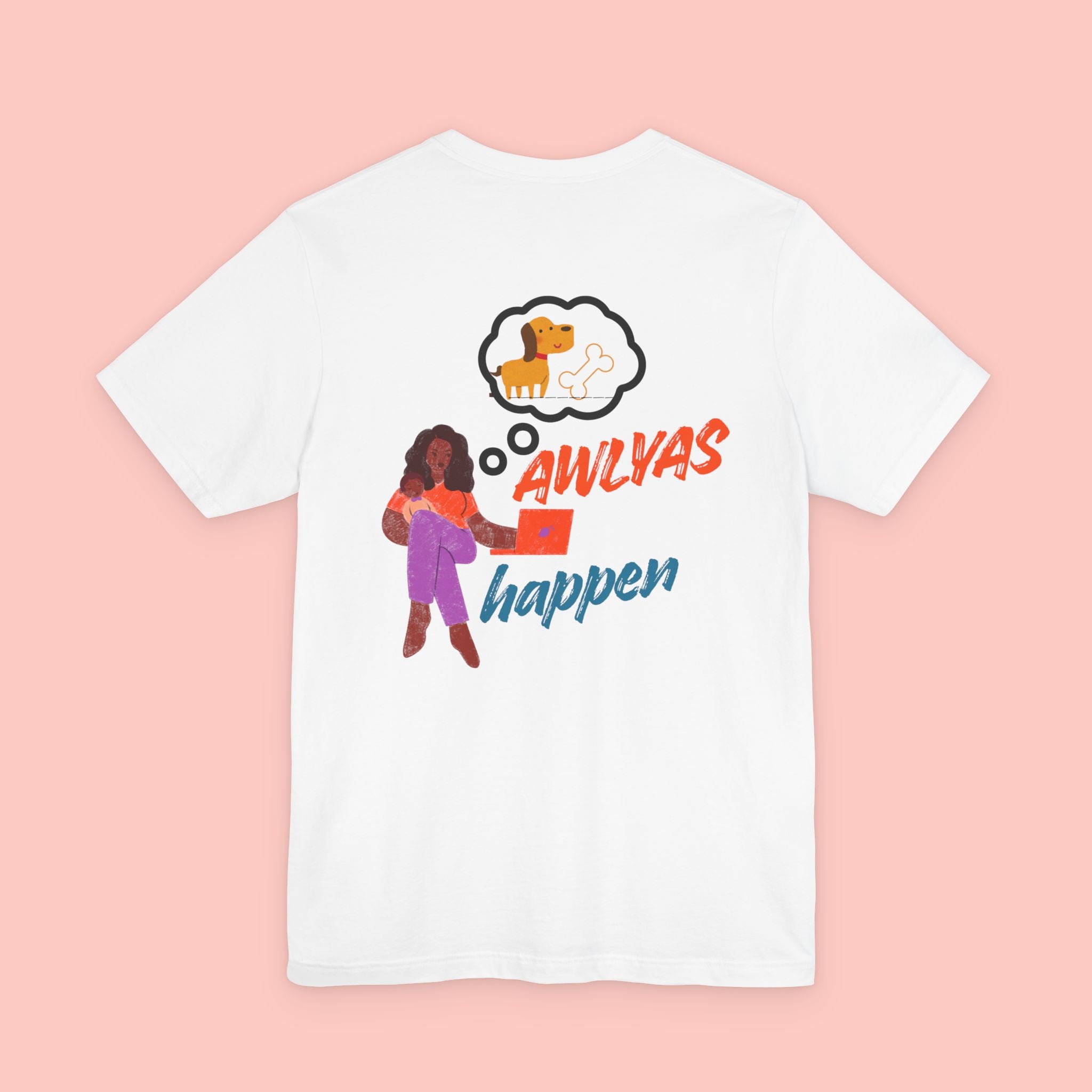 T‑Shirt — "Always Happen" Graphic Tee with Woman & Thought Bubble