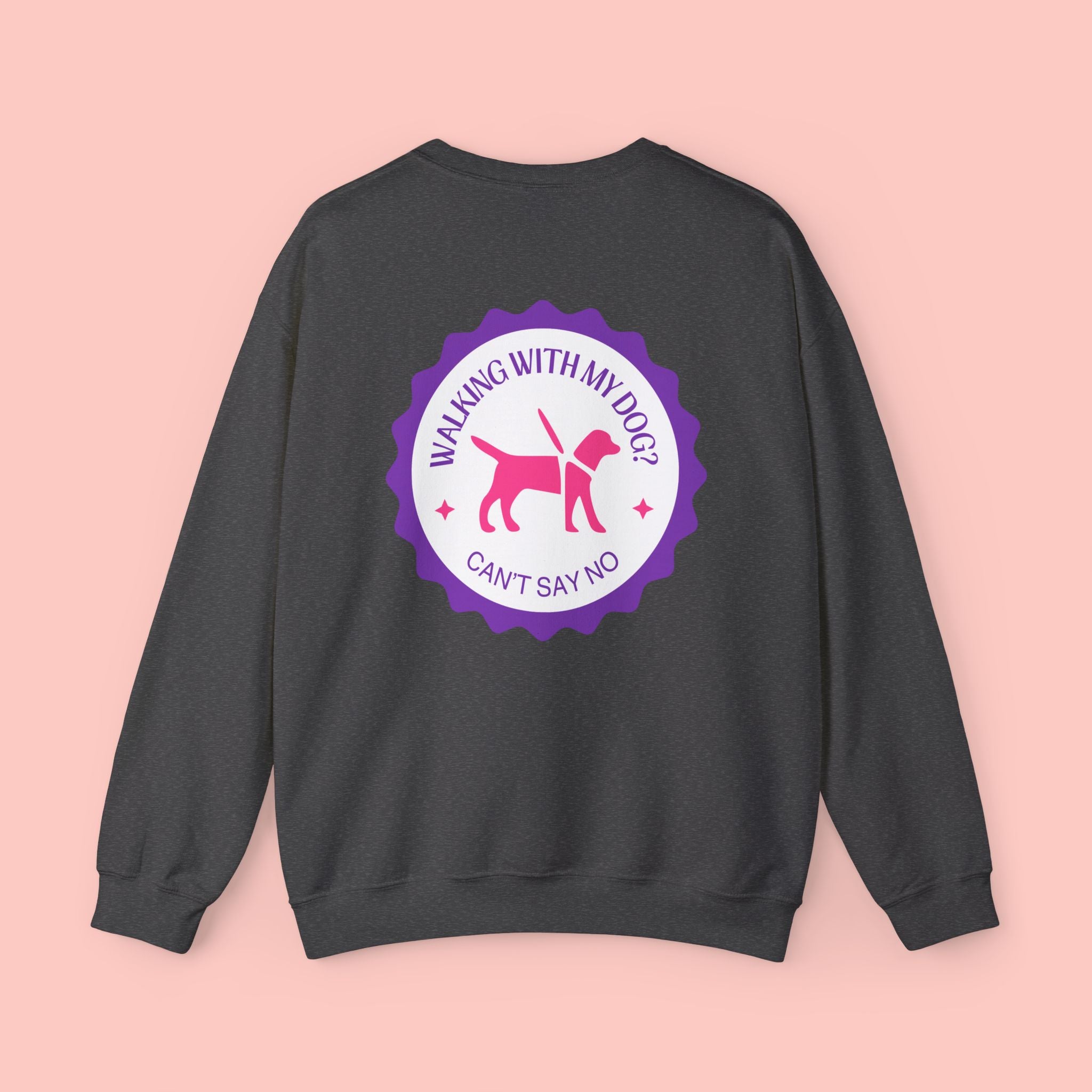 Walking With My Dog Sweatshirt – "Can't Say No" Dog Lover Crewneck