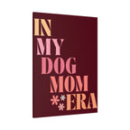 In My Dog Mom Era Matte Canvas Wall Art
