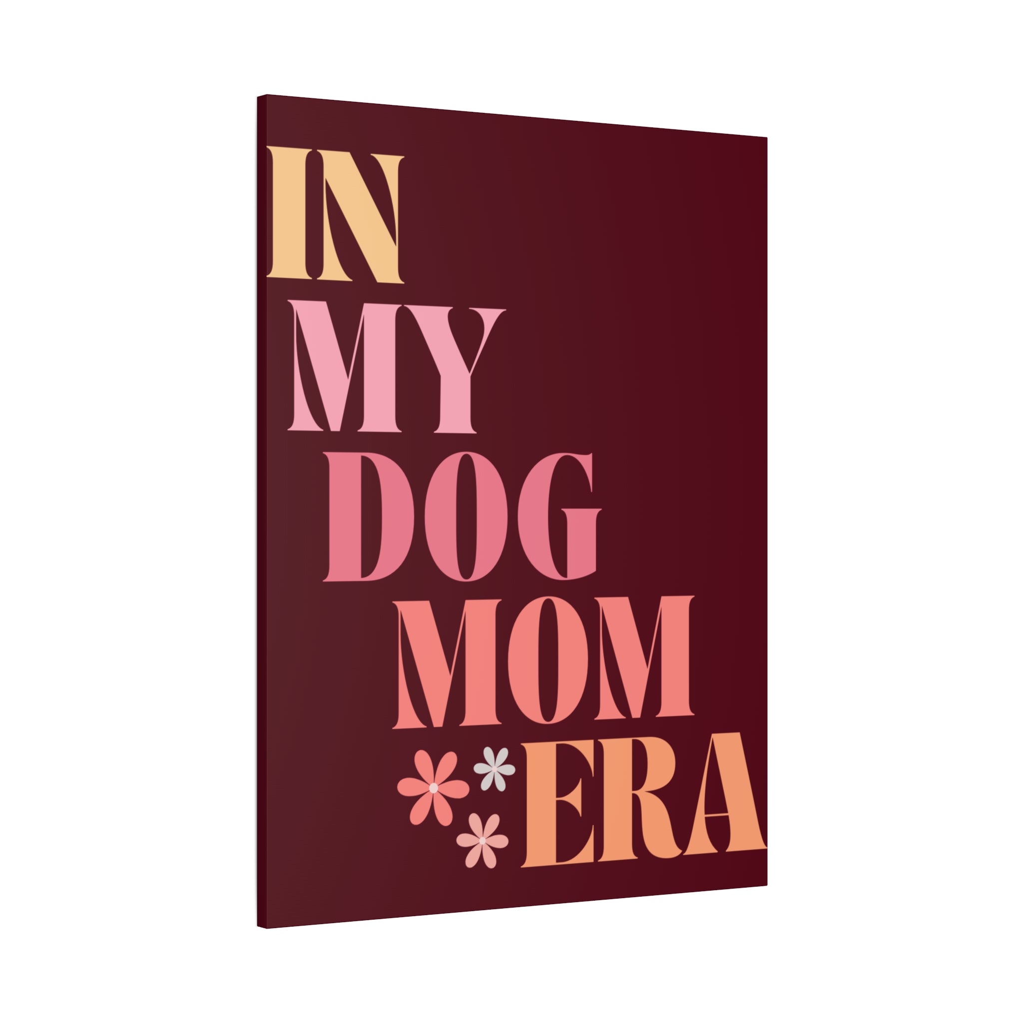 In My Dog Mom Era Matte Canvas Wall Art