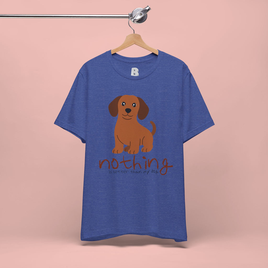 Dachshund Puppy Tee — "Nothing Better Than My Dog" Cute Dog Lover T-Shirt