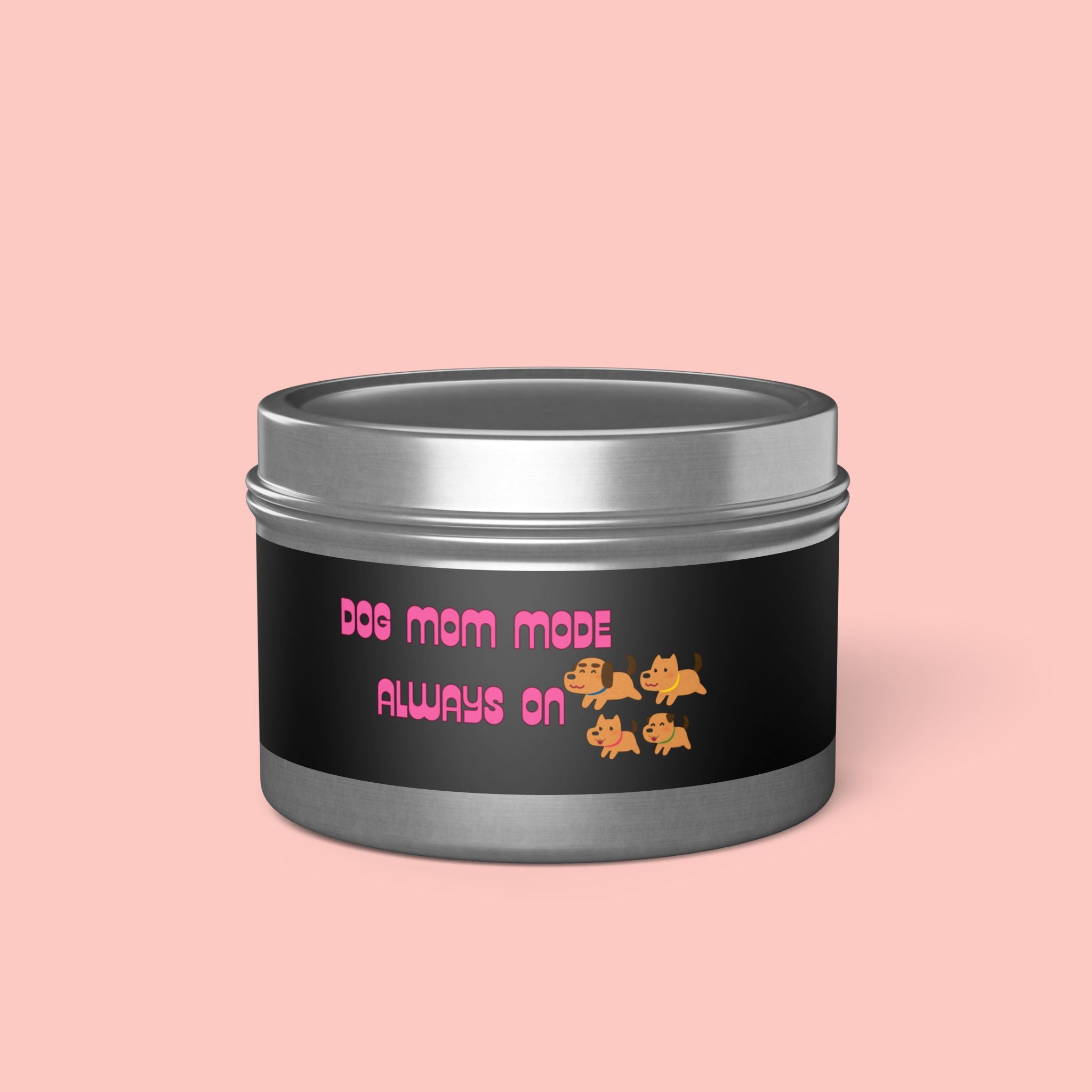 Dog Mom Mode Tin Candle — "Dog Mom Mode Always On" Scented Travel Candle