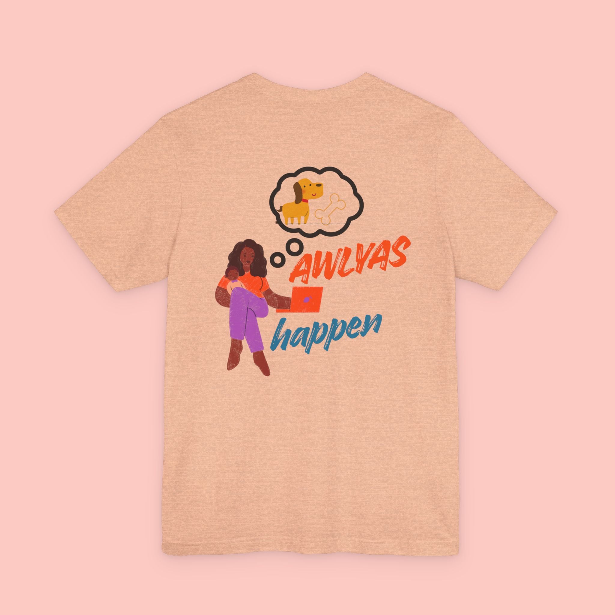 T‑Shirt — "Always Happen" Graphic Tee with Woman & Thought Bubble