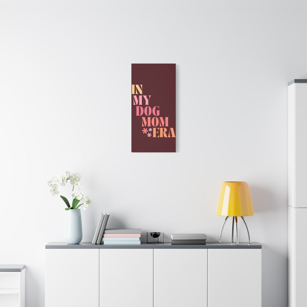 In My Dog Mom Era Matte Canvas Wall Art