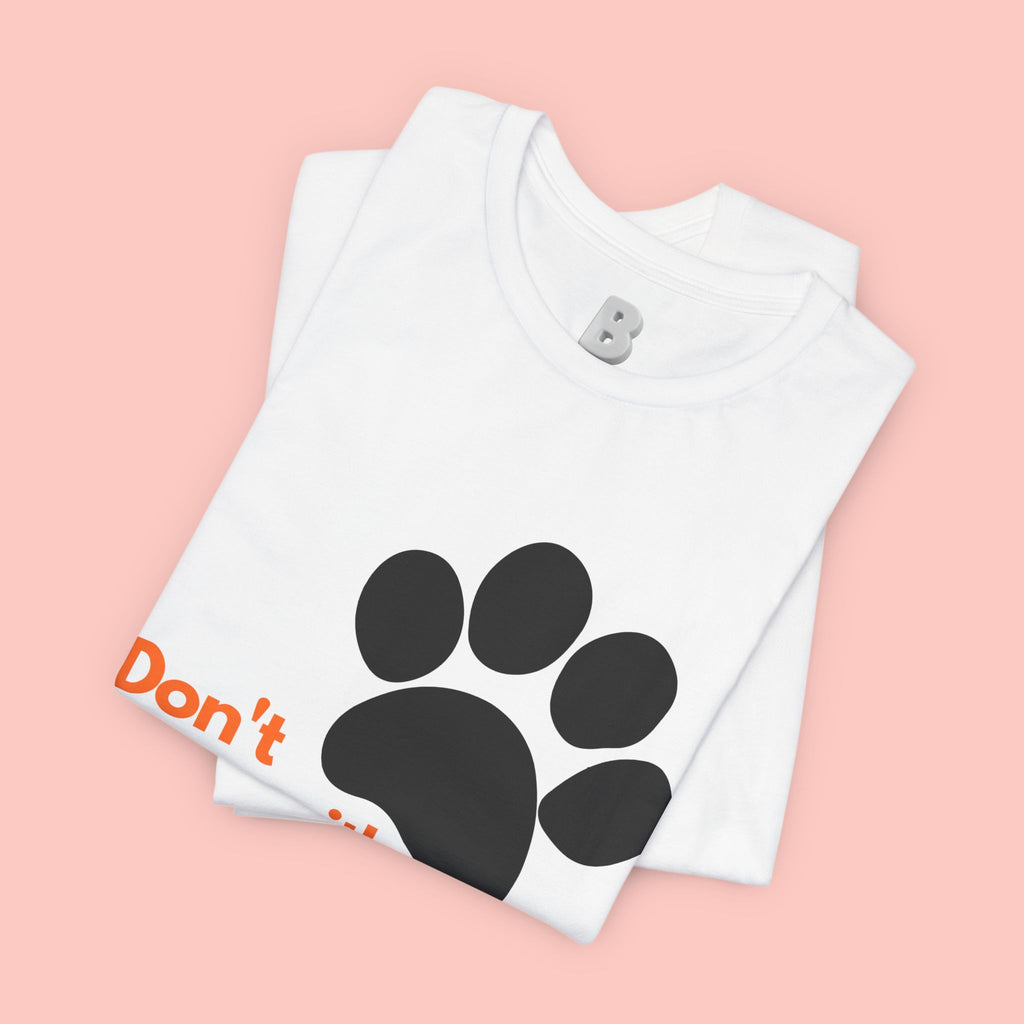 Don’t Mess With A Dog Mom T-Shirt — Paw Print Tee for Dog Lovers