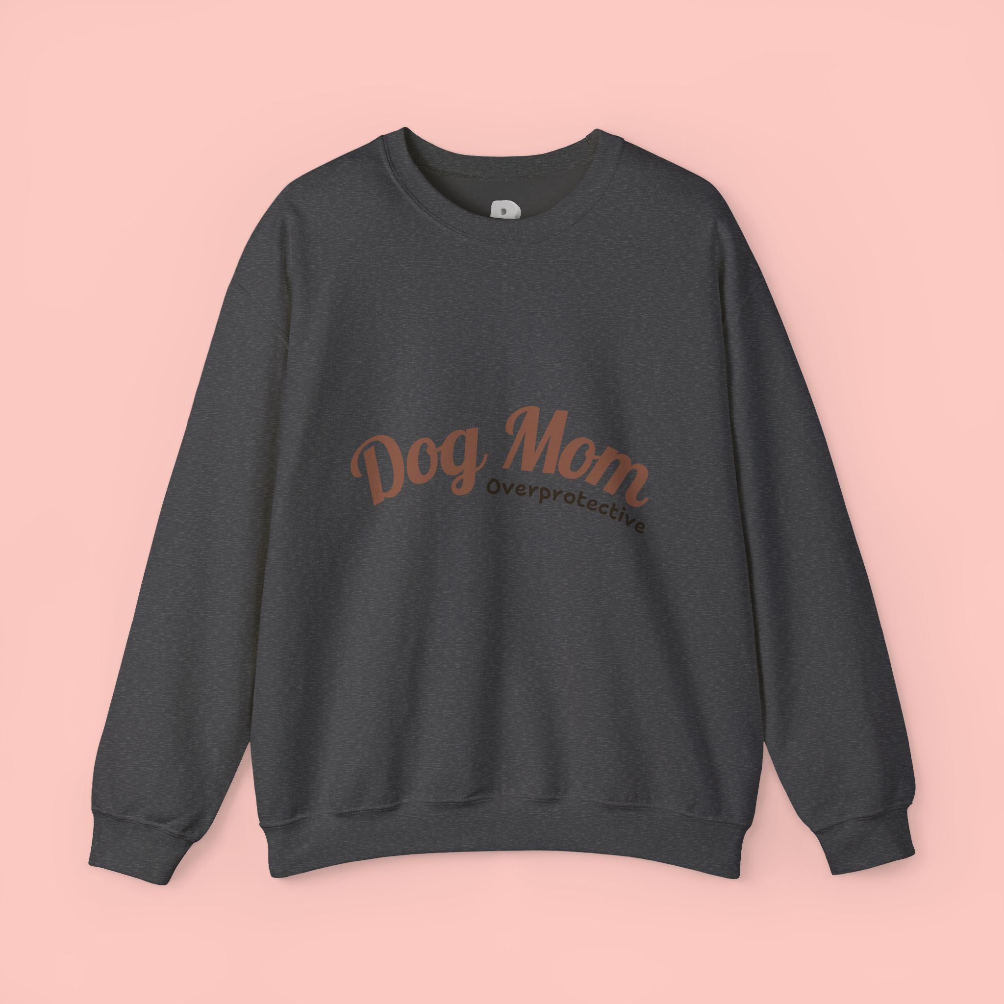 Dog Mom Crewneck Sweatshirt — "Overprotective" Cozy Pet Lover Pullover