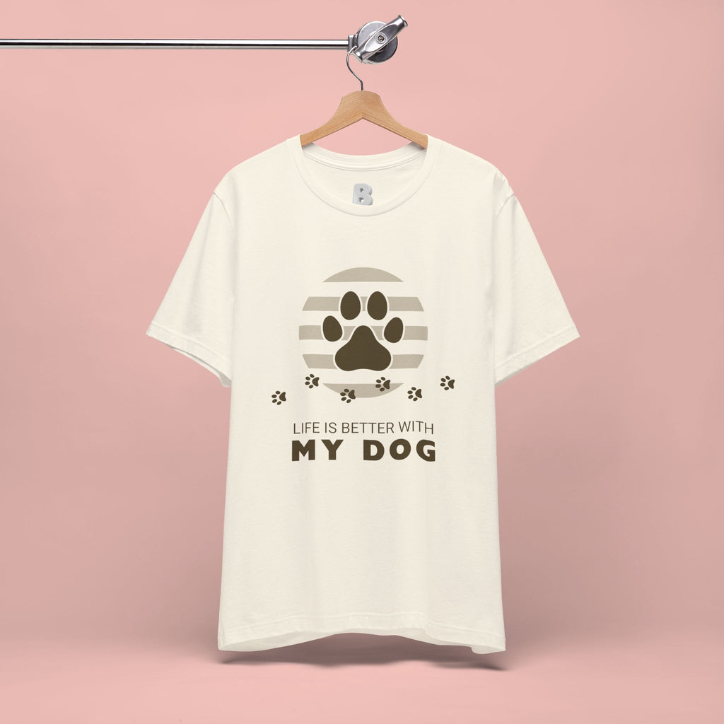 Life Is Better With My Dog T-Shirt