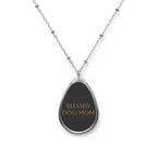 Blessed Dog Mom Oval Necklace — Engraved Pet Mom Pendant
