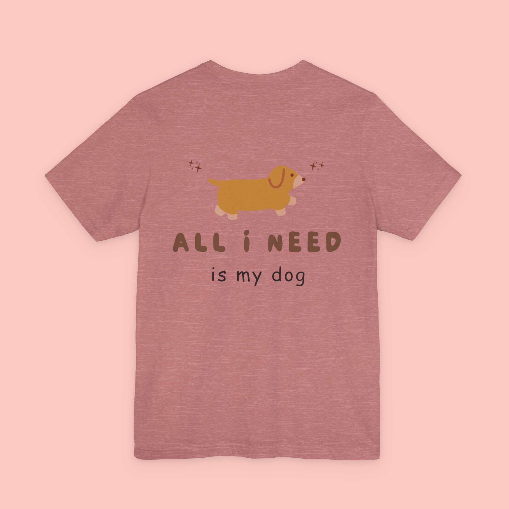 Dachshund 'All I Need Is My Dog' Tee