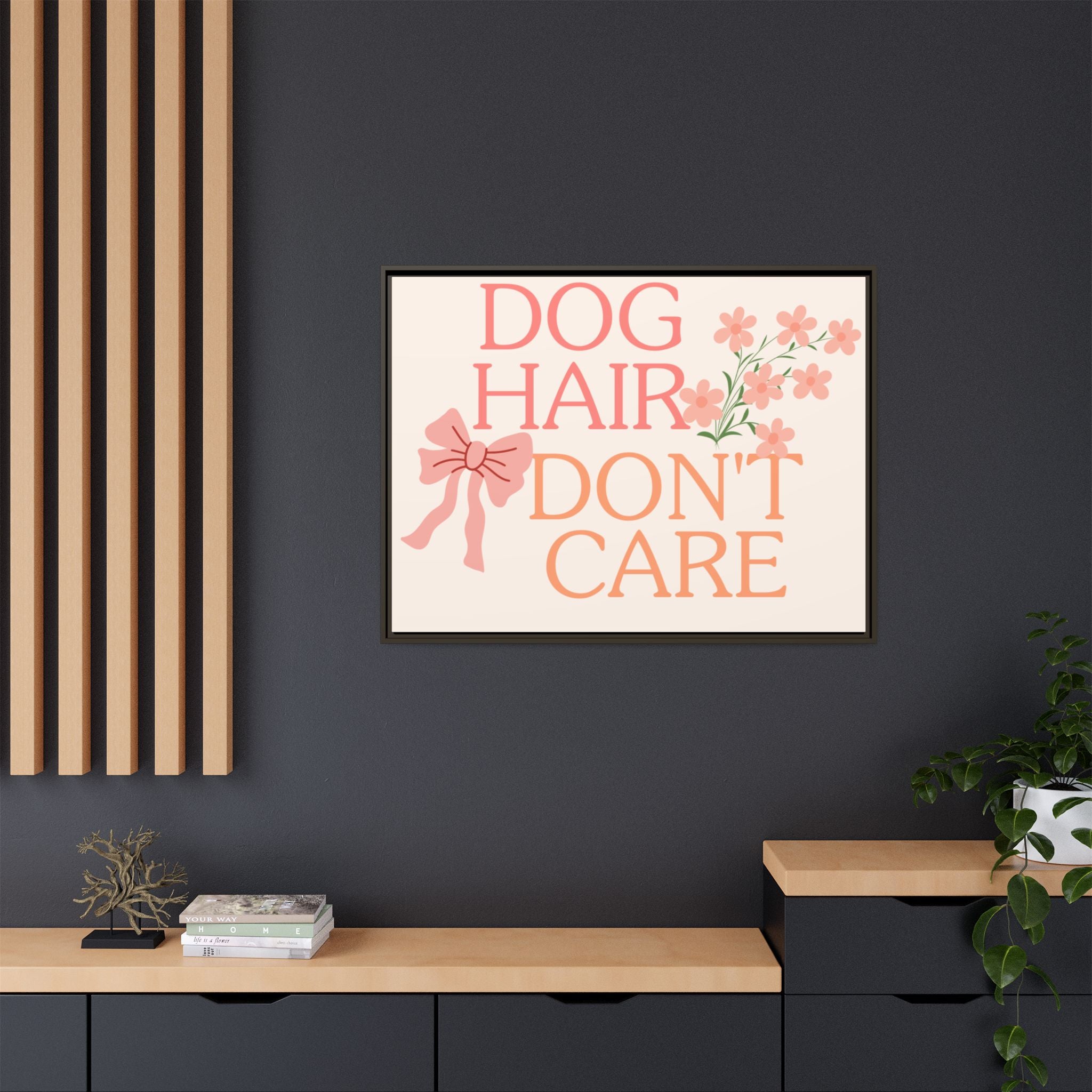 Dog Hair Don’t Care Framed Canvas Print