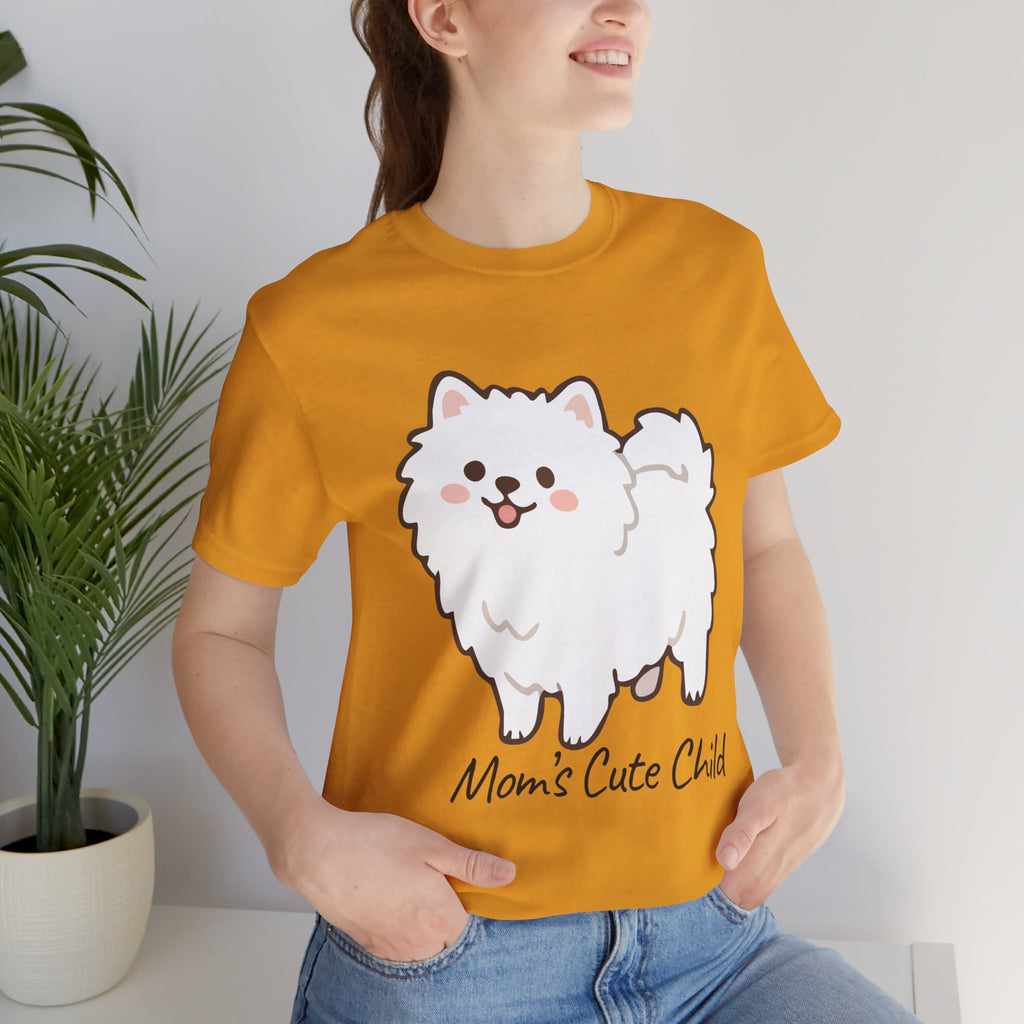 Cute Fluffy Pomeranian Tee — "Mom's Cute Child" Dog T-Shirt