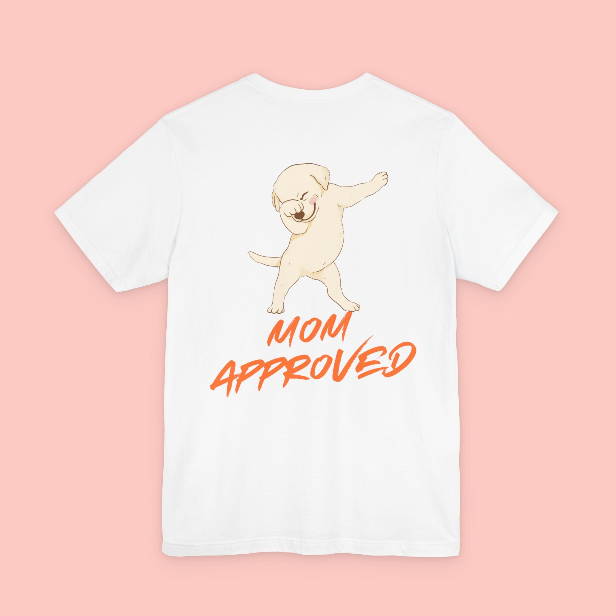 Mom Approved Tee — Cute Dabbing Puppy Graphic T-Shirt