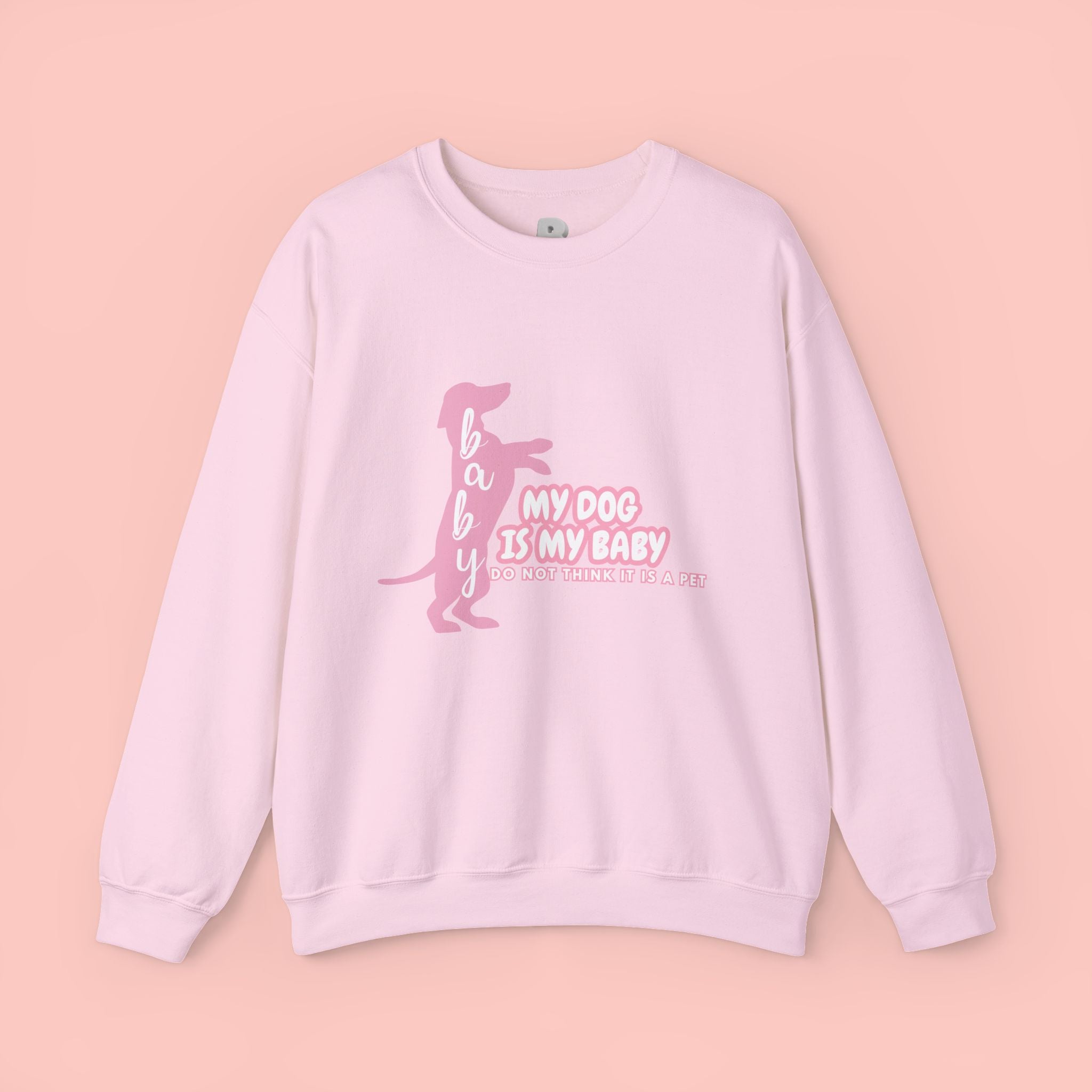 My Dog Is My Baby Sweatshirt — Cute Pink Dachshund Pet Lover Crewneck