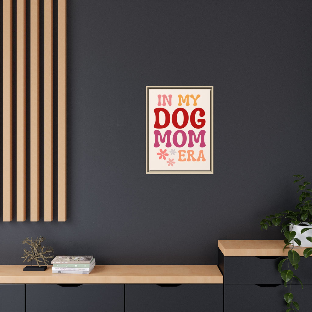 In My Dog Mom Era Framed Canvas Wall Art