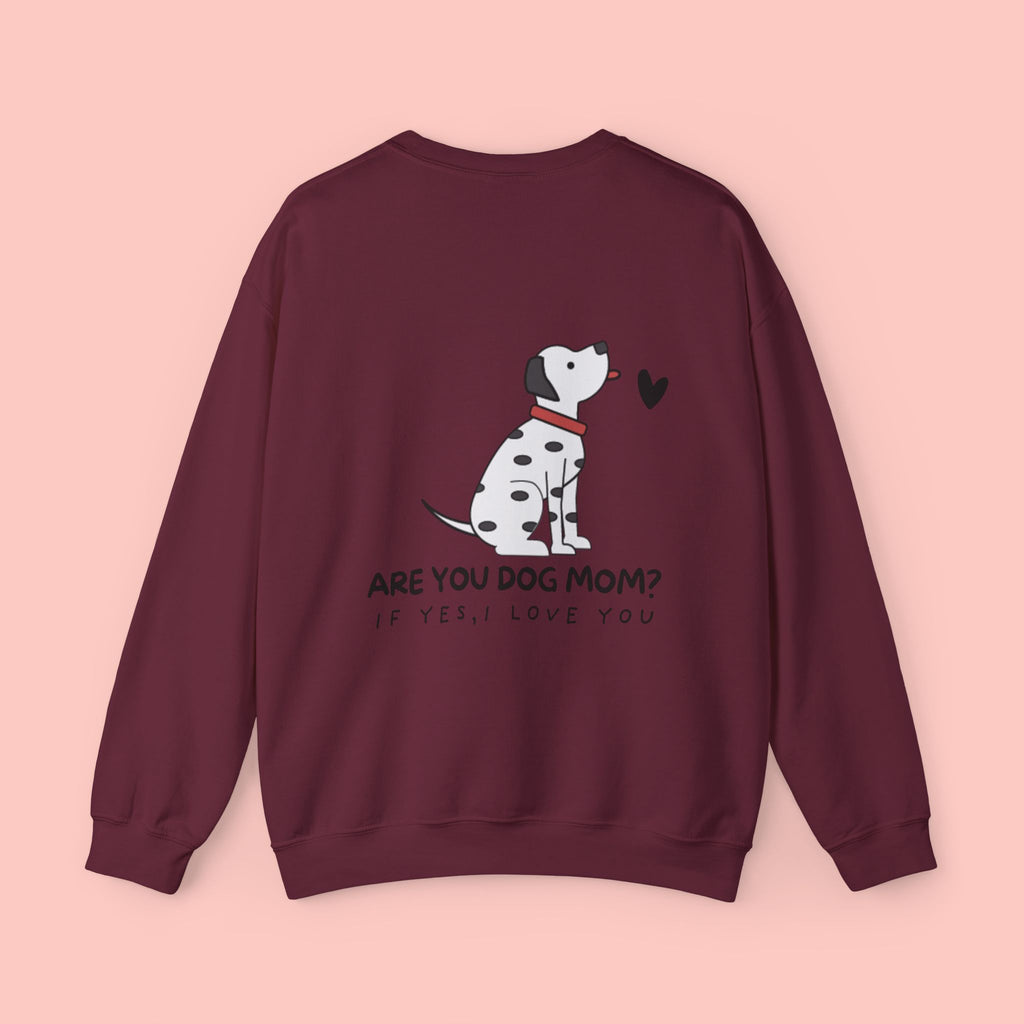 Dog Mom Sweatshirt - "Are You Dog Mom? If Yes, I Love You" Cute Dalmatian Crewneck