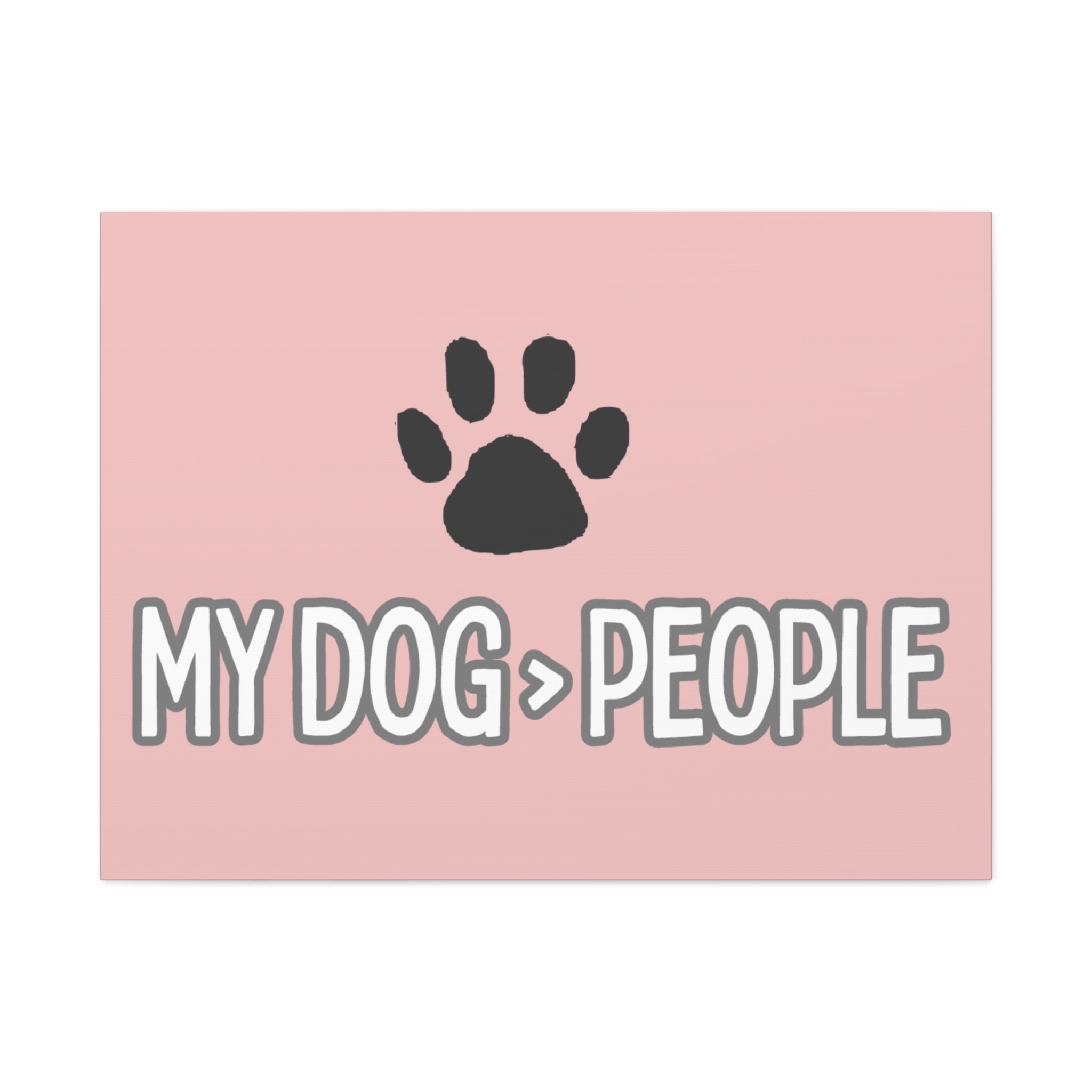 My Dog > People Canvas Wall Art — Paw Print Pet Lover Decor