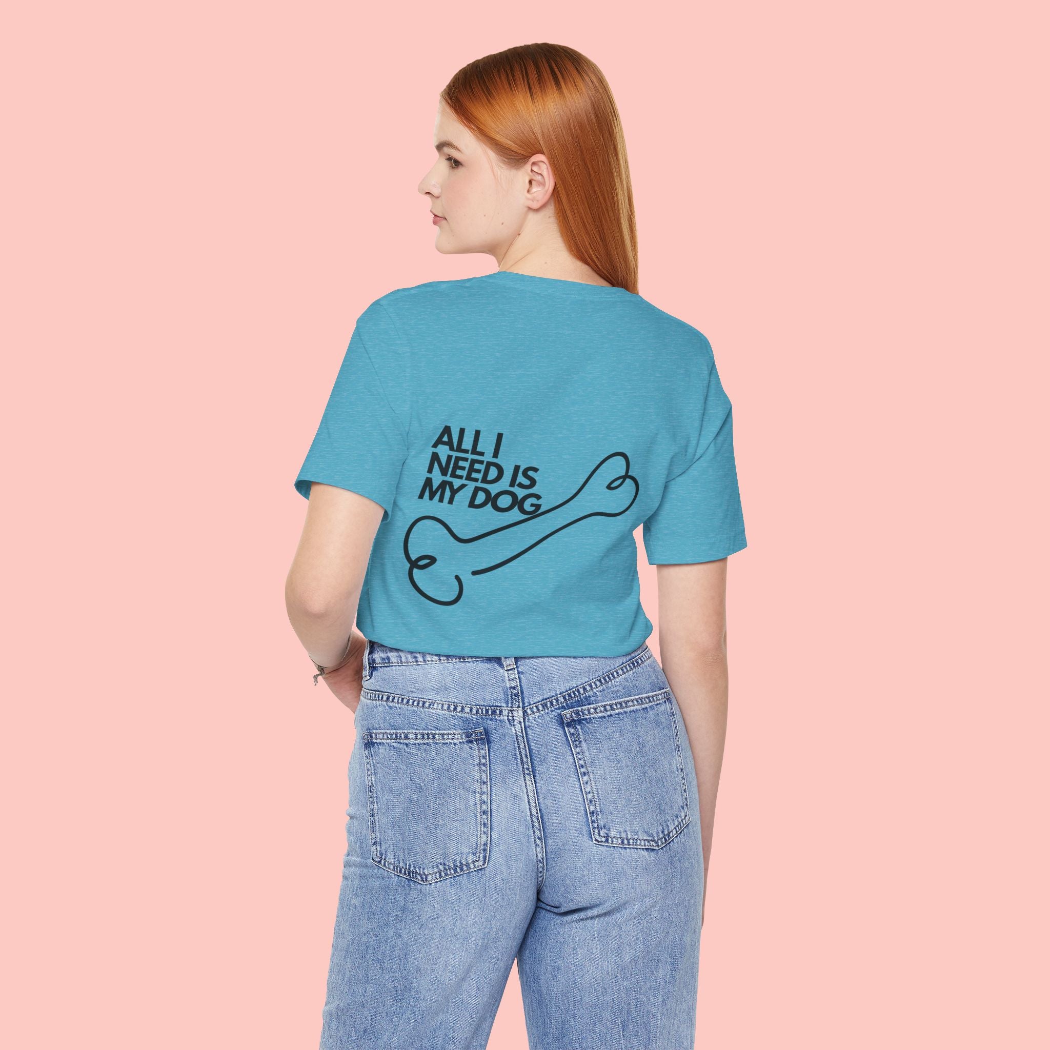 Dog Lover T‑Shirt – “All I Need Is My Dog” Graphic Tee