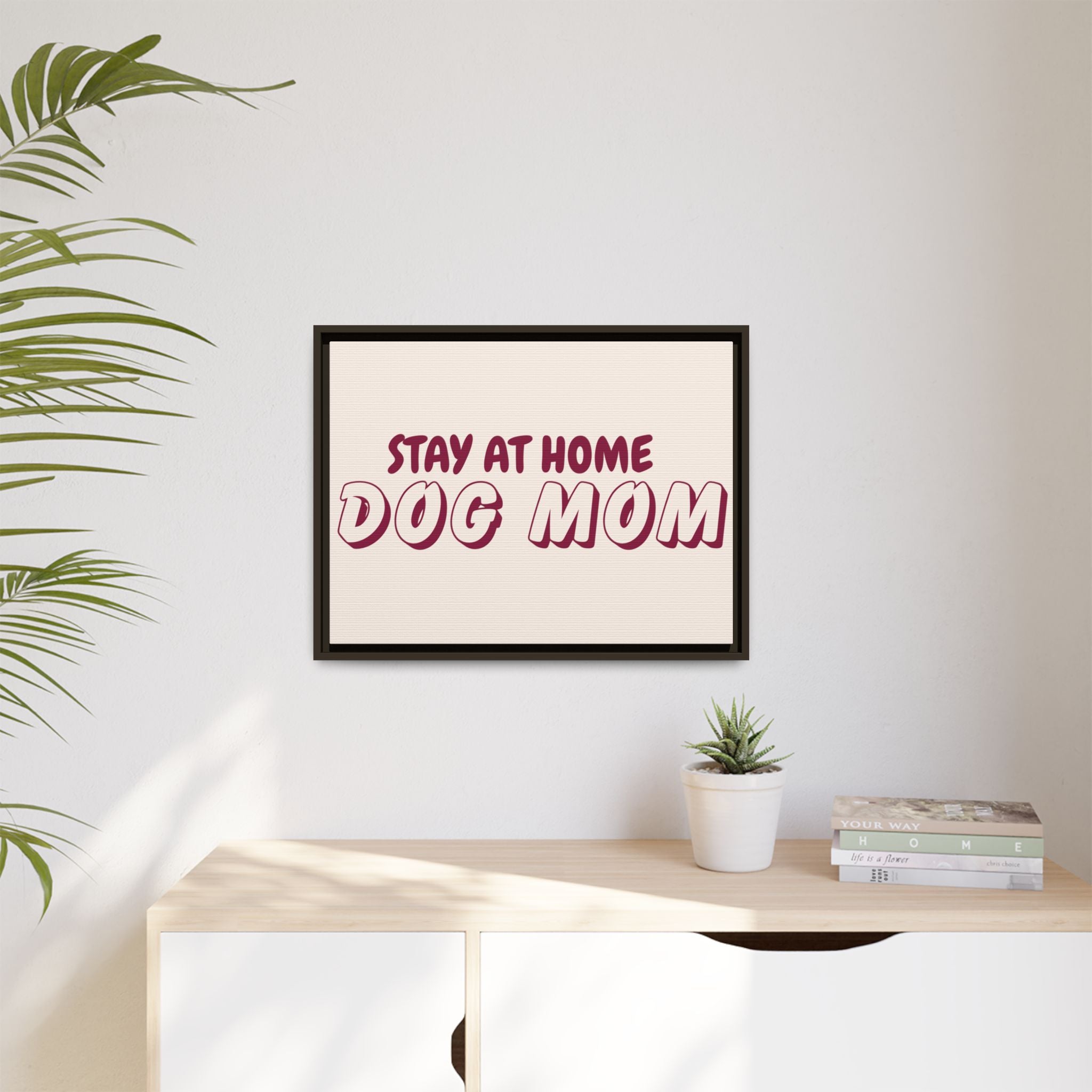 Stay At Home Dog Mom Framed Canvas Print