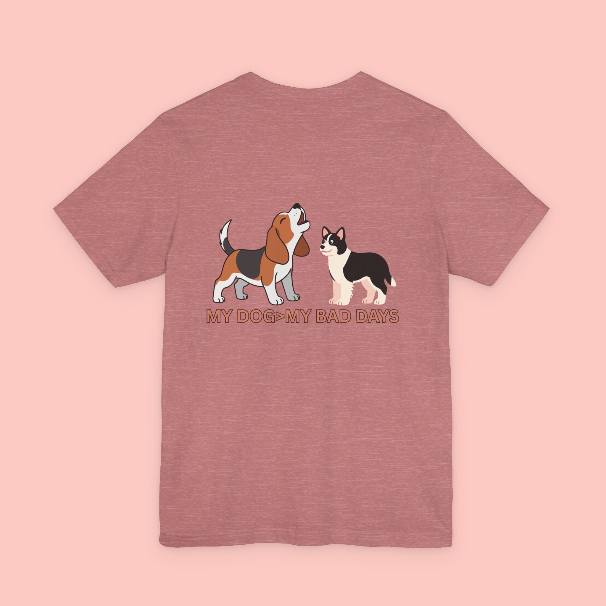 My Dog > My Bad Days T‑Shirt — Cute Dog & Cat Graphic Tee