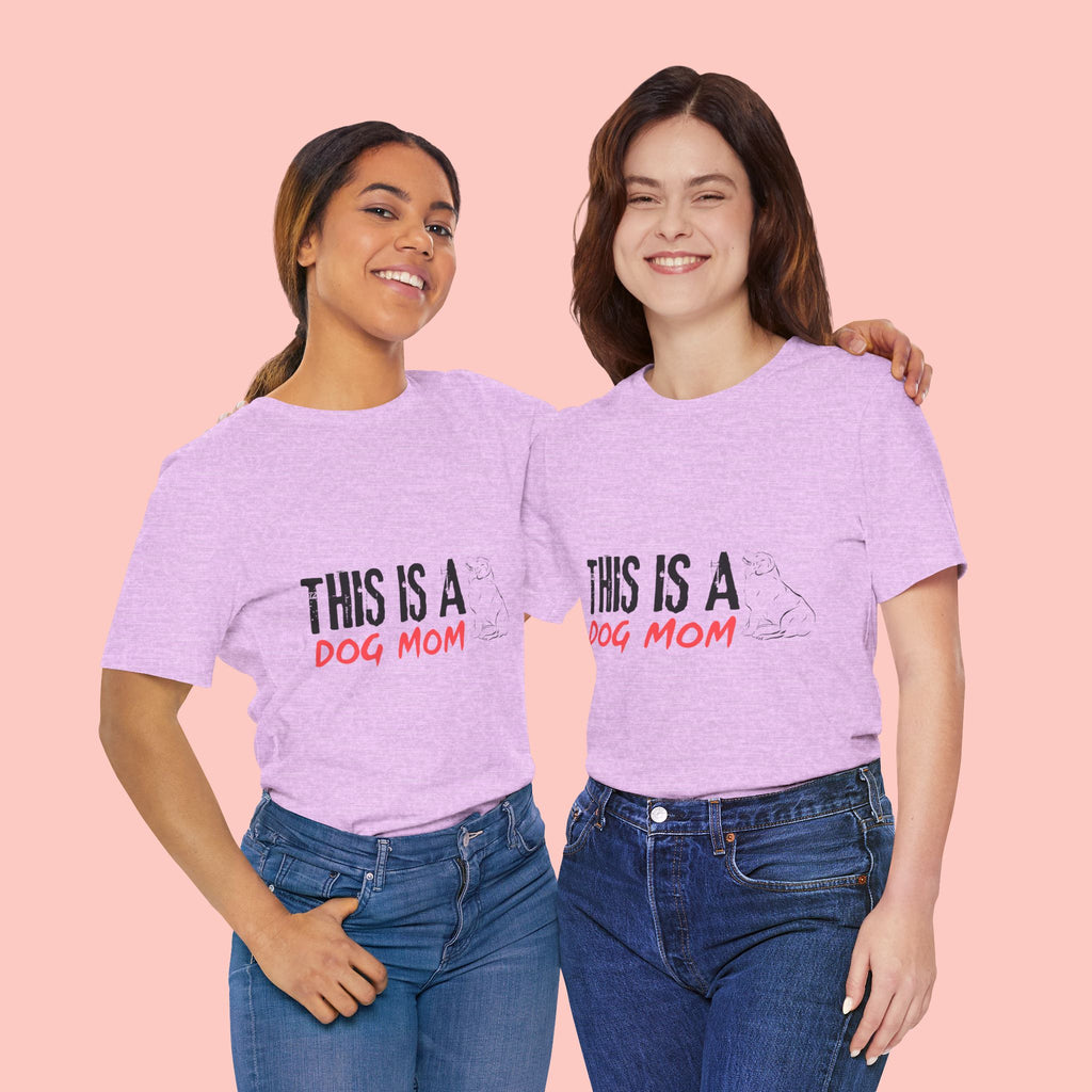 Dog Mom T-Shirt – "This Is A Dog Mom" Graphic Tee