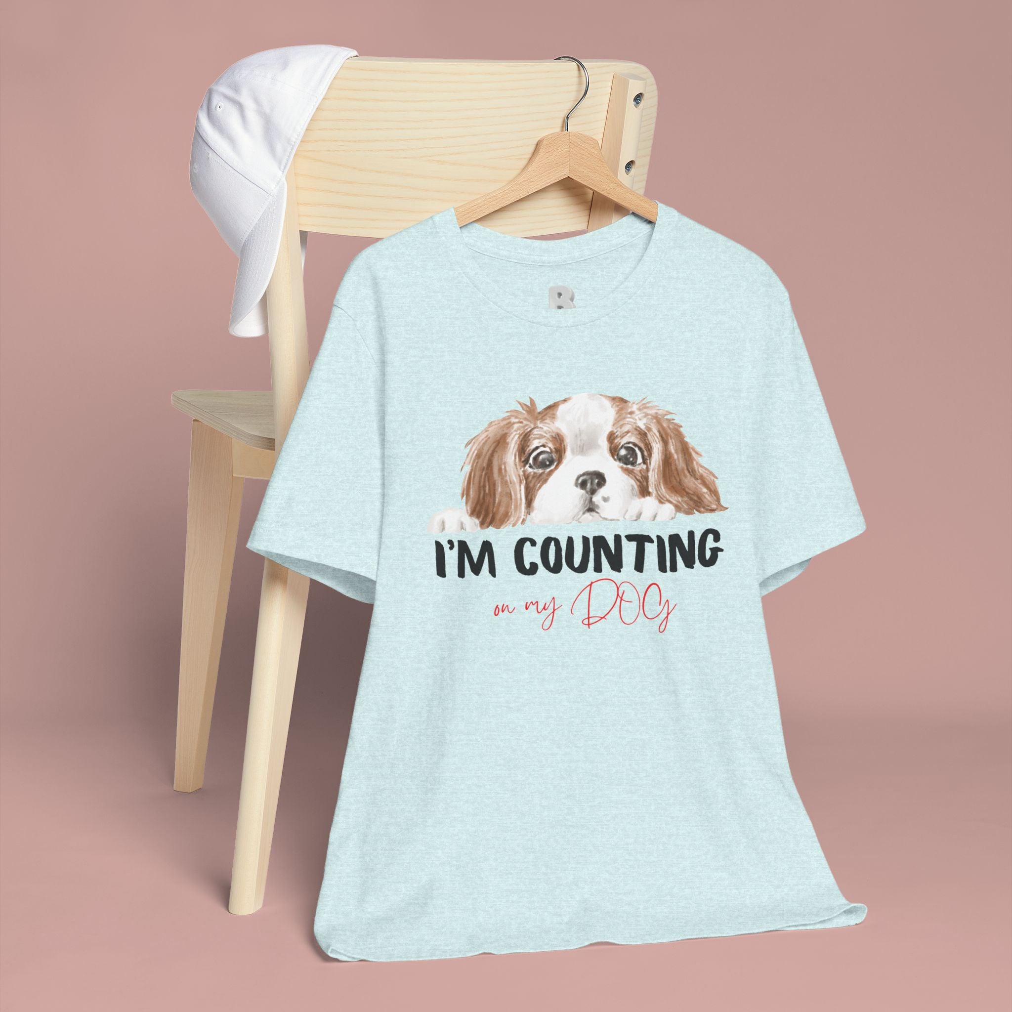 I'm Counting on My Dog T-Shirt — Cute Cavalier Dog Graphic Tee for Dog Lovers