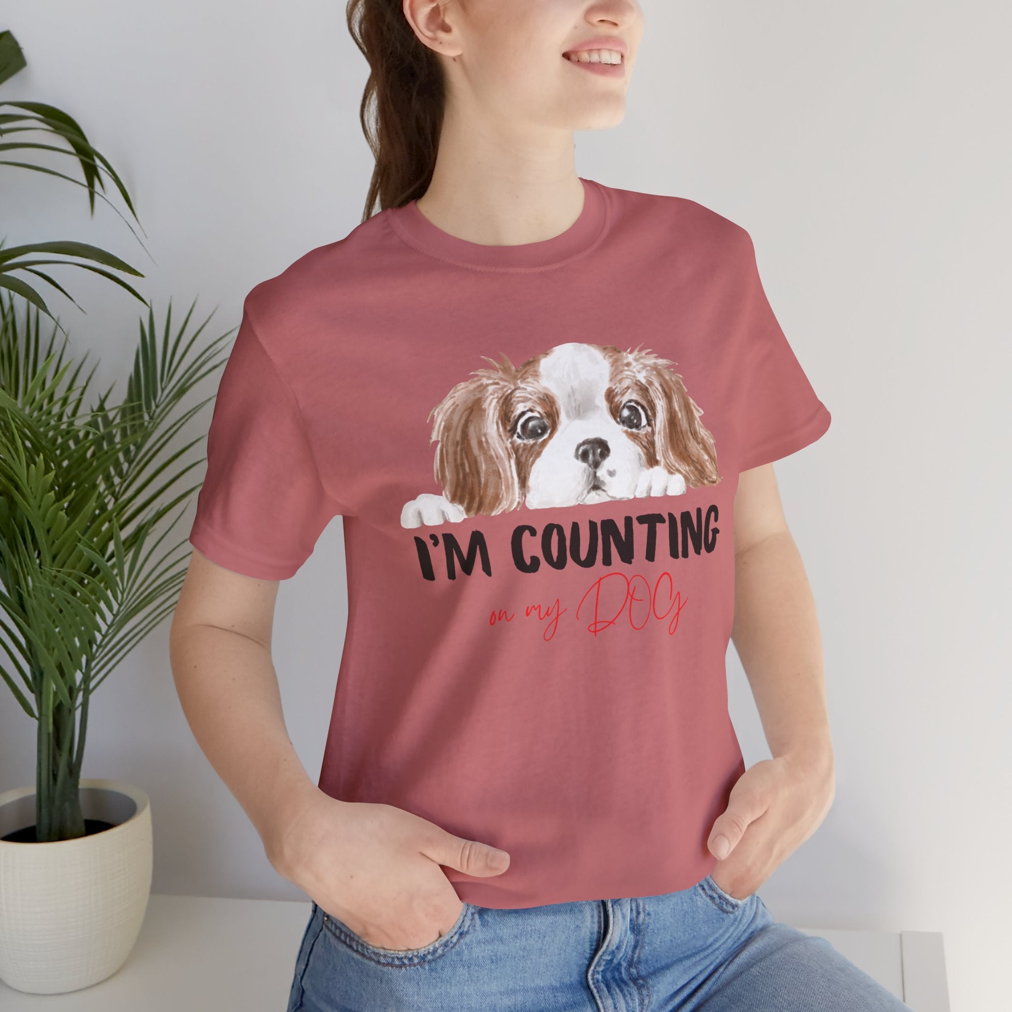 I'm Counting on My Dog T-Shirt — Cute Cavalier Dog Graphic Tee for Dog Lovers