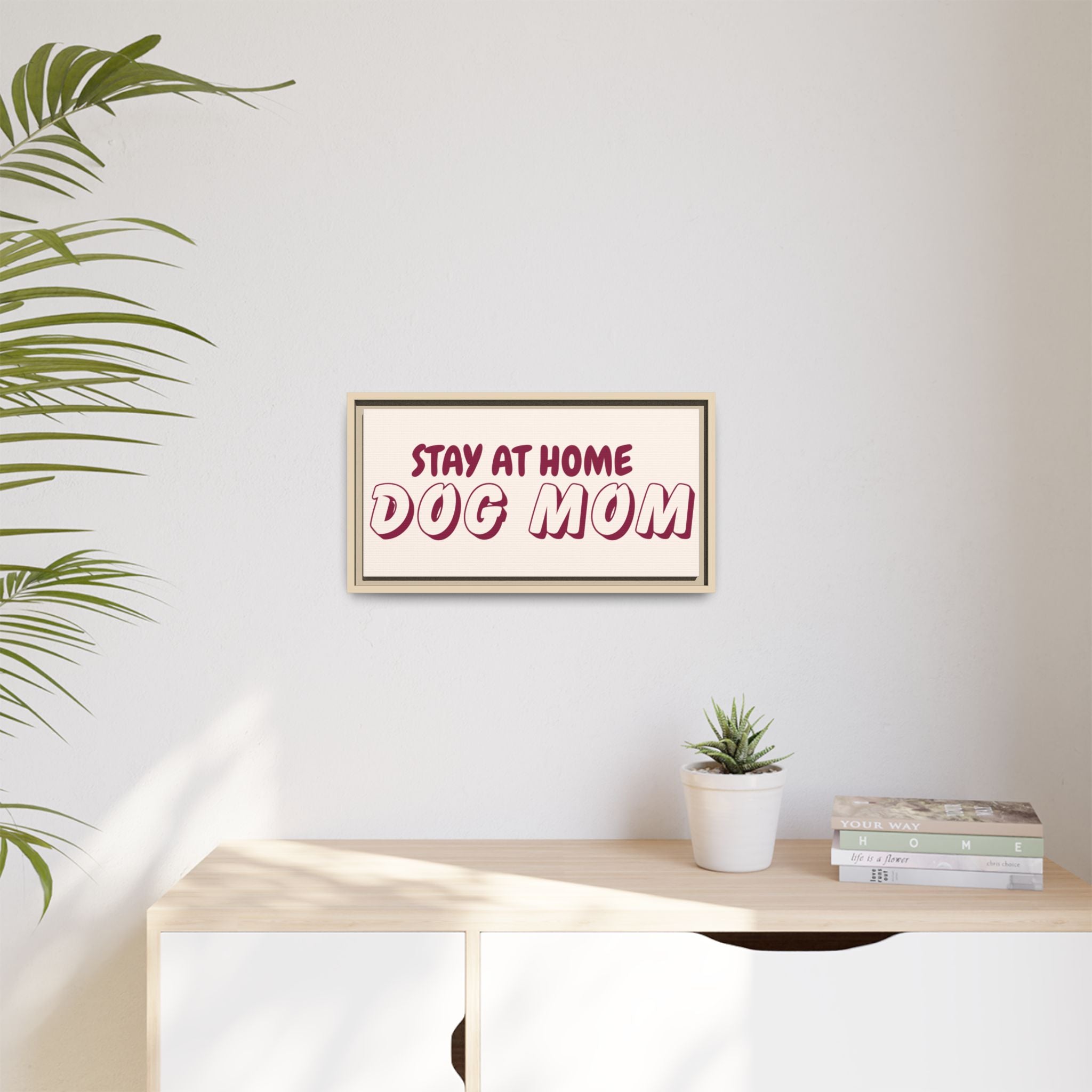 Stay At Home Dog Mom Framed Canvas Print