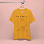 Dog Lover T-Shirt – “Life Is Better With My Dog” Graphic Tee