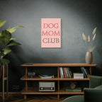 Dog Mom Club Canvas Wall Art — Pink Matte Stretched Canvas