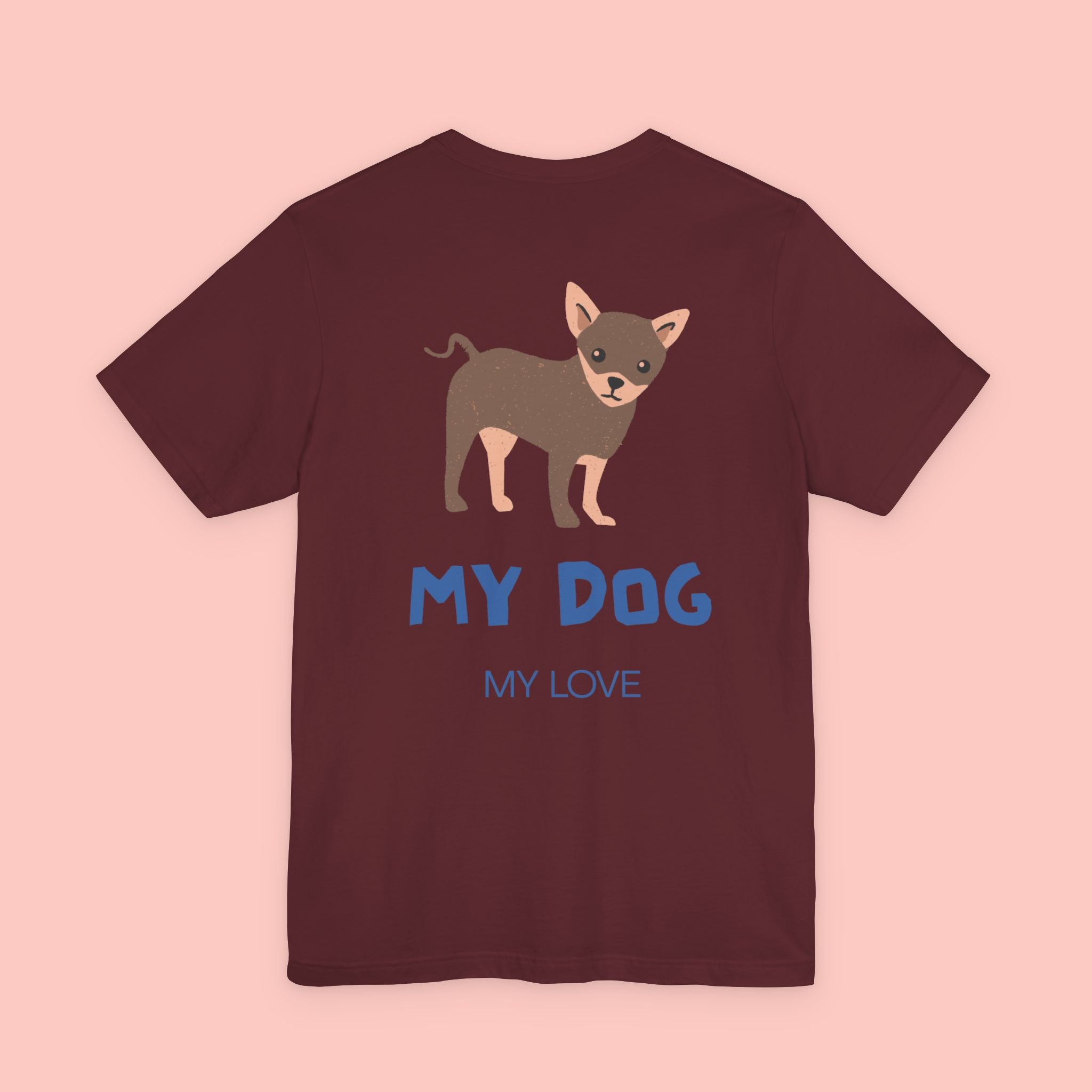 My Dog My Love T-Shirt — Cute Chihuahua Graphic Tee