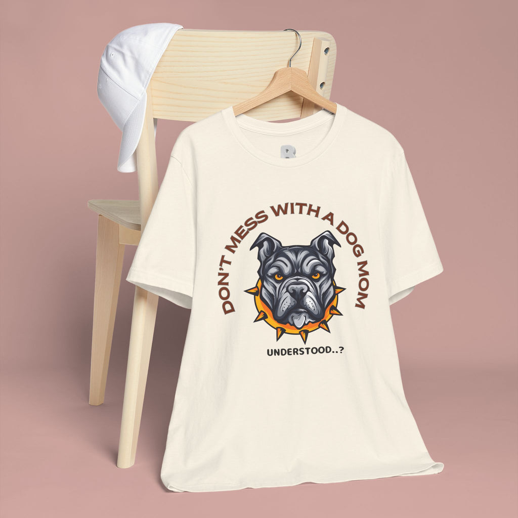 Dog Mom Tee — “Don't Mess With a Dog Mom” Graphic T‑Shirt
