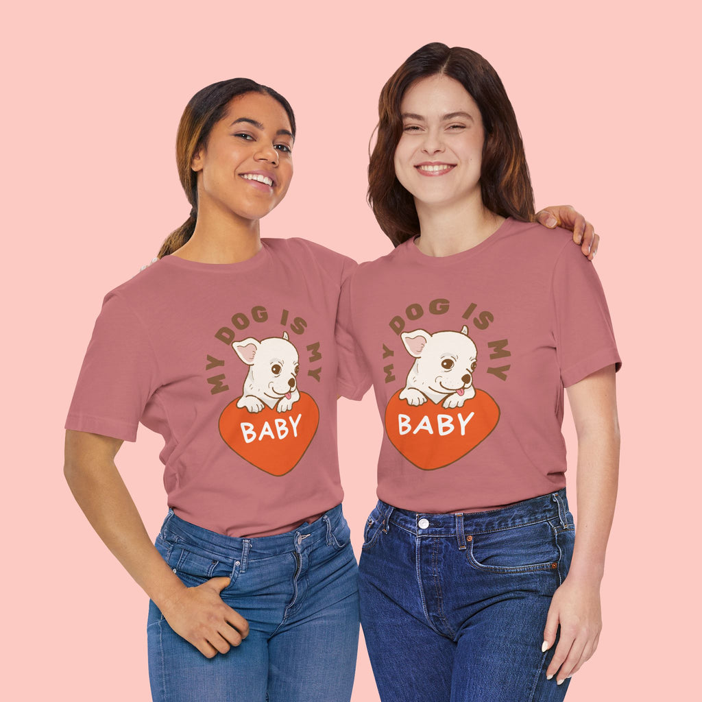 My Dog Is My Baby T-Shirt — Cute Puppy Heart Tee for Dog Lovers